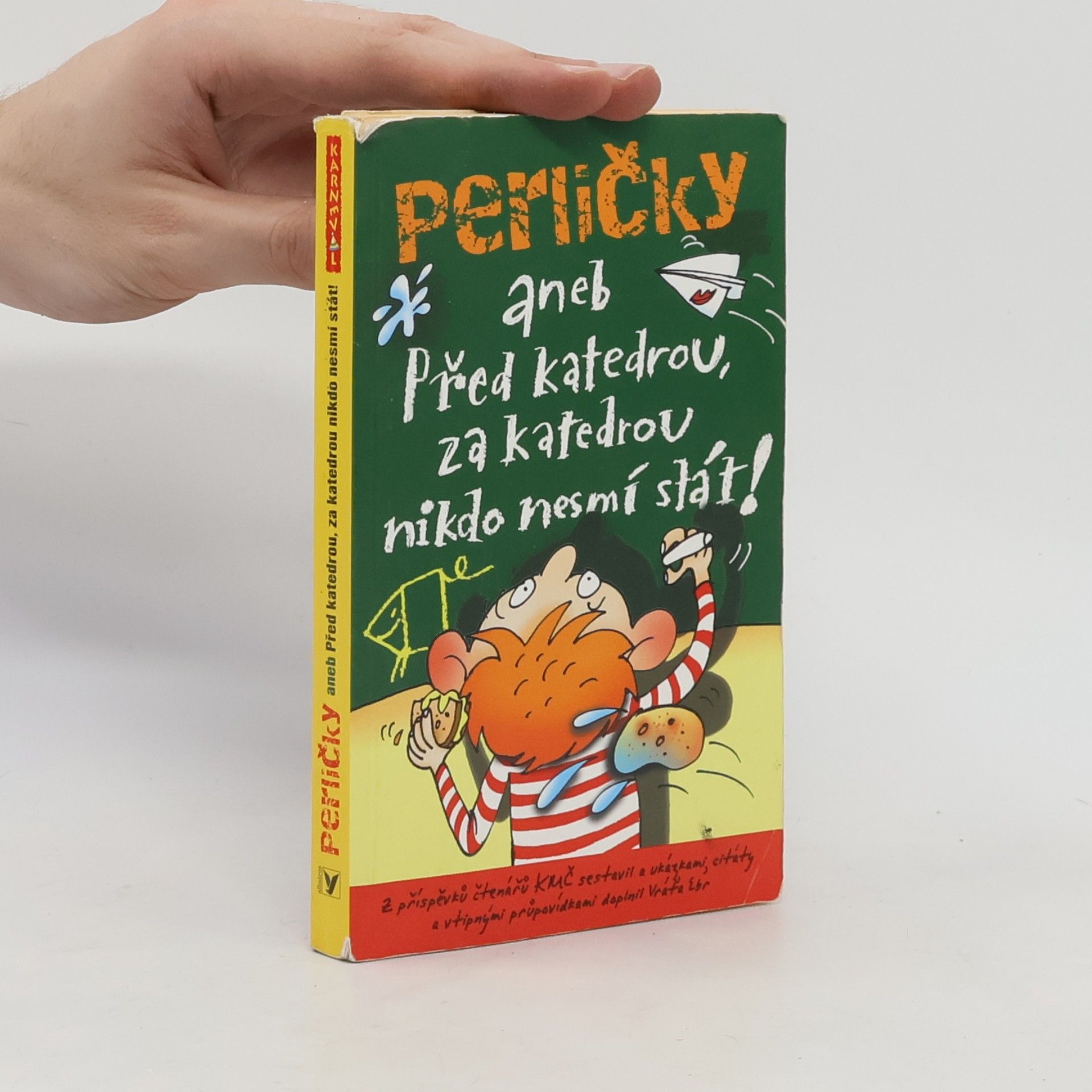 Vratislav Ebr Perličky aneb Před katedrou, za katedrou nikdo nesmí stát