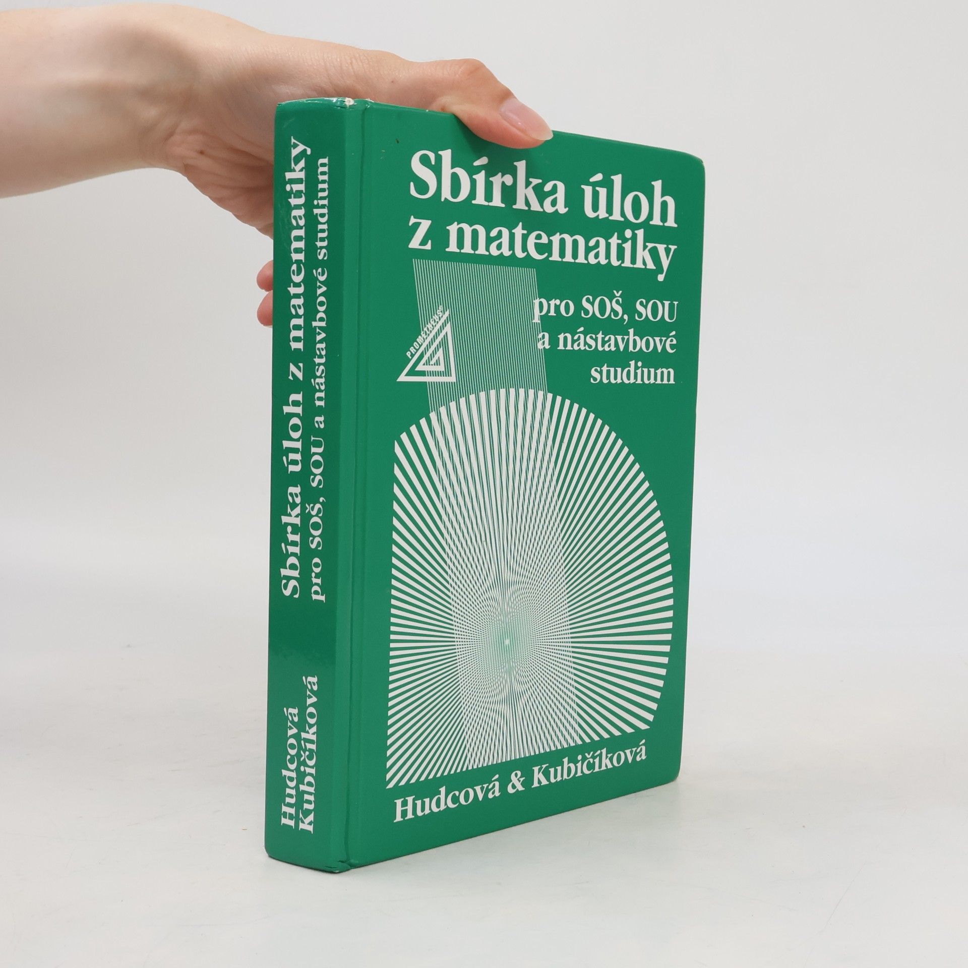 Milada Hudcová Sbírka úloh z matematiky pro SOŠ, SOU a nástavbové studium