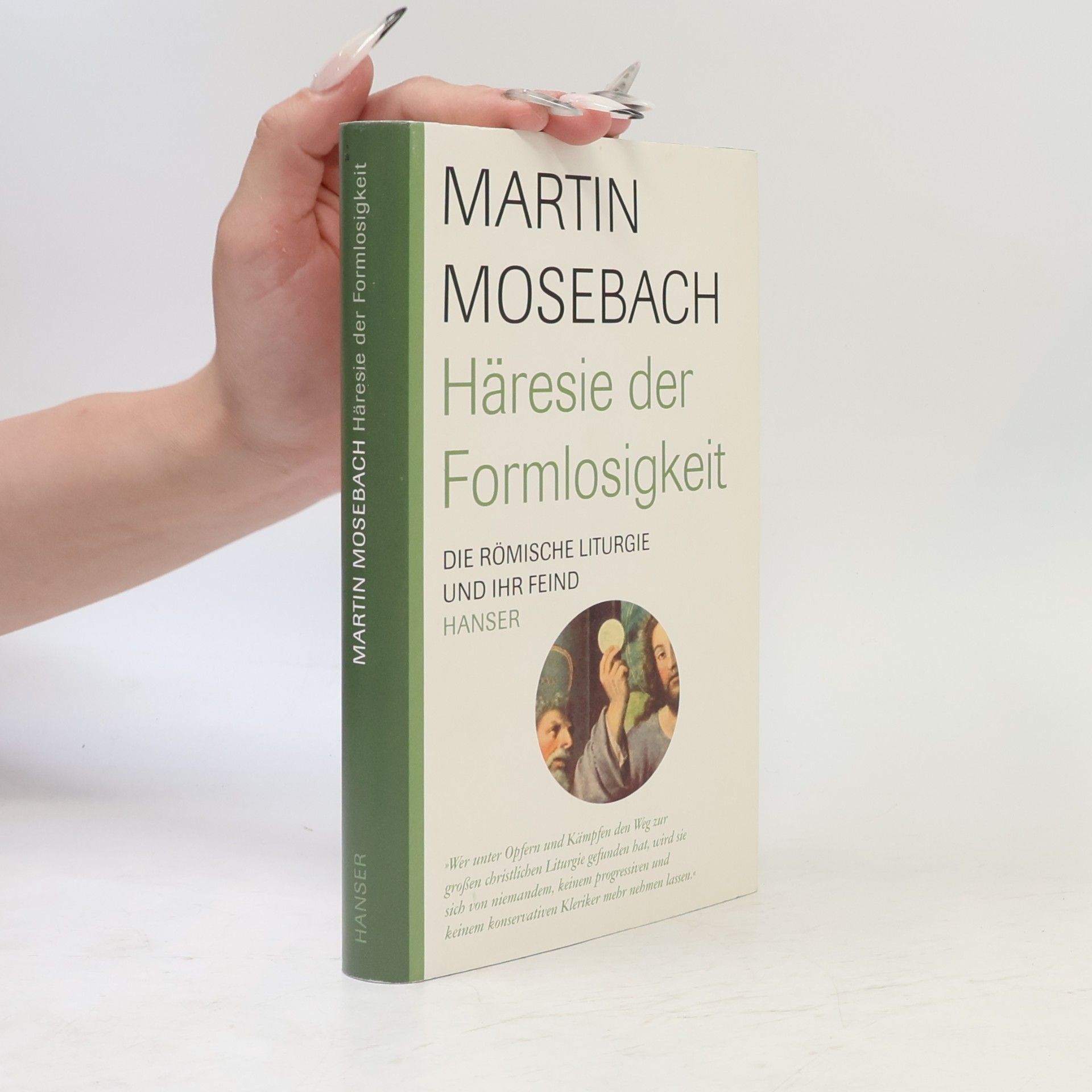 Martin Mosebach Häresie der Formlosigkeit