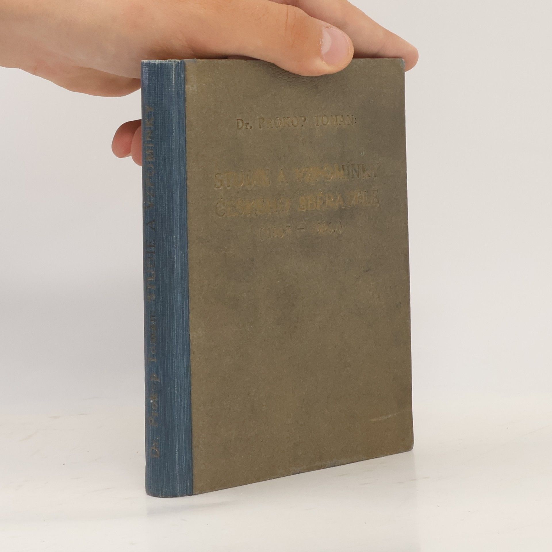 Prokop Toman Studie a vzpomínky českého sběratele : 1907-1920