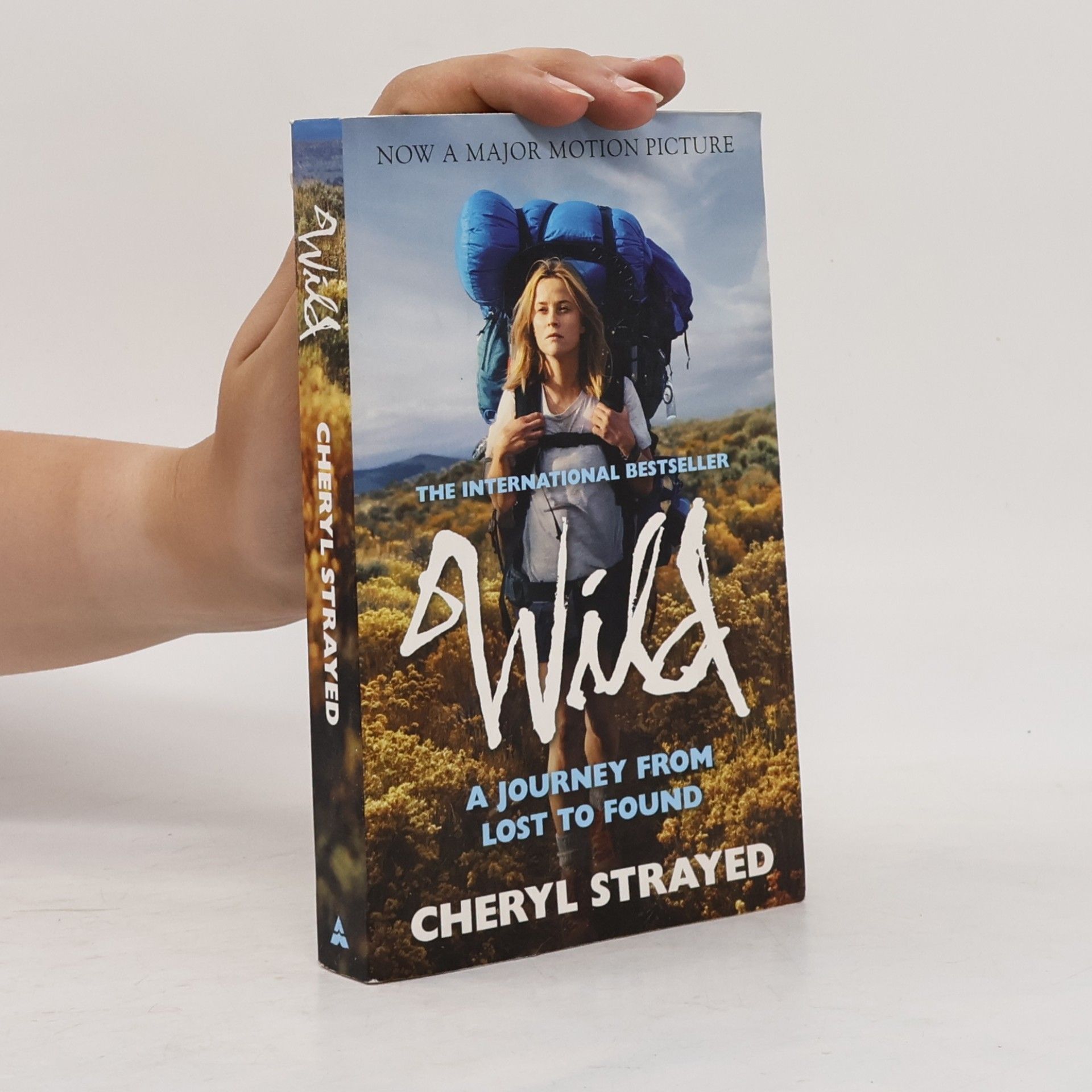 Cheryl Strayed Wild. A Journey from Lost to Found