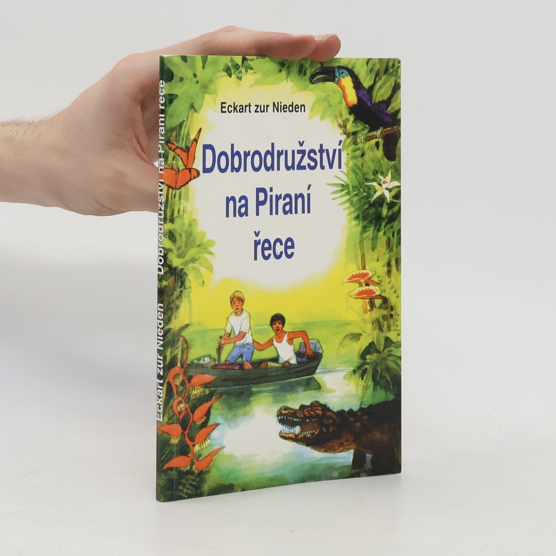 Eckart zur Nieden Dobrodružství na Piraní řece : misijní příběh s detektivní zápletkou