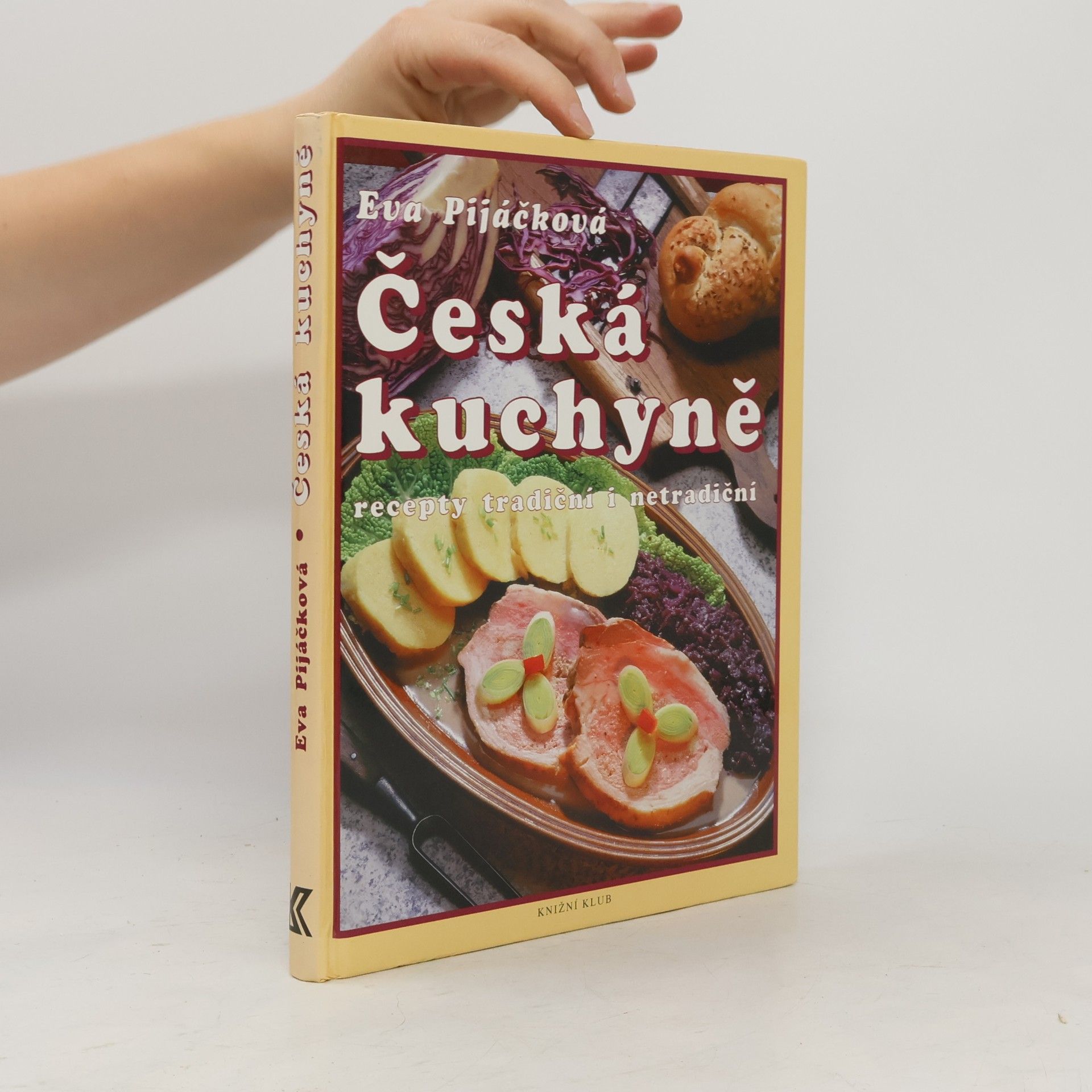 Eva Pijáčková Česká kuchyně. Recepty tradiční i netradiční