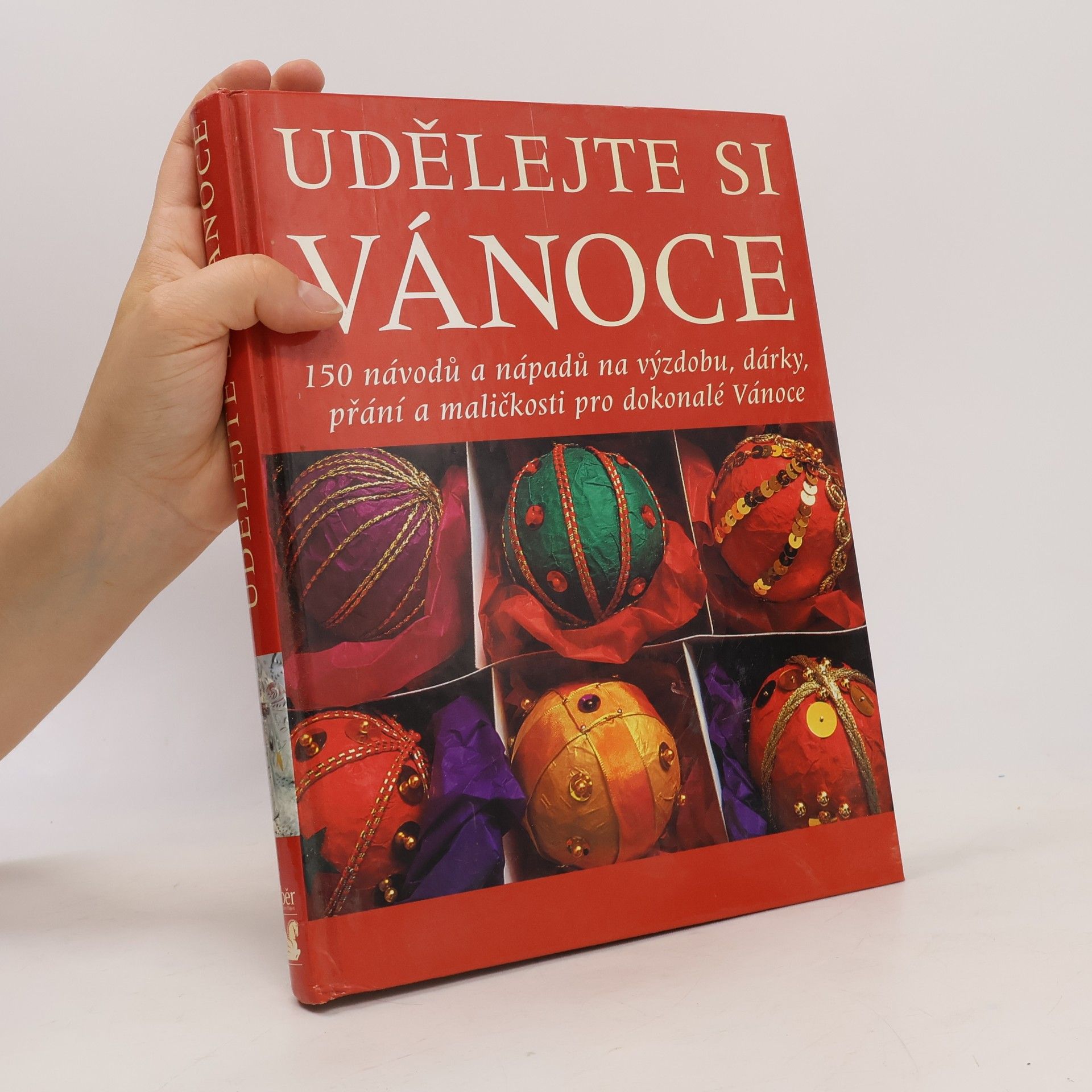 Udělejte si Vánoce. 150 návodů a nápadů na výzdobu, dárky, přání a maličkosti pro dokonalé Vánoce