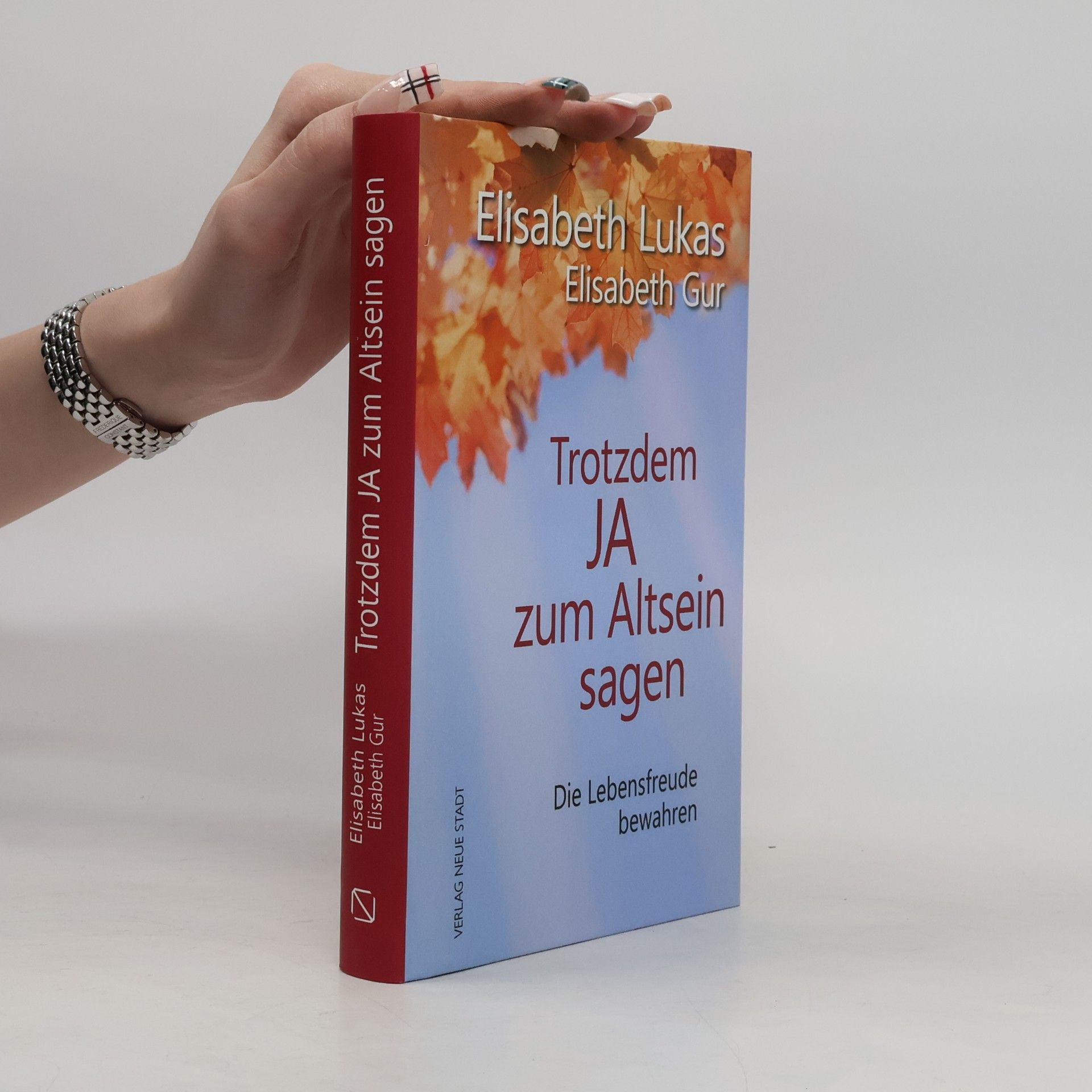 Elisabeth S. Lukasová Trotzdem Ja zum Altsein sagen