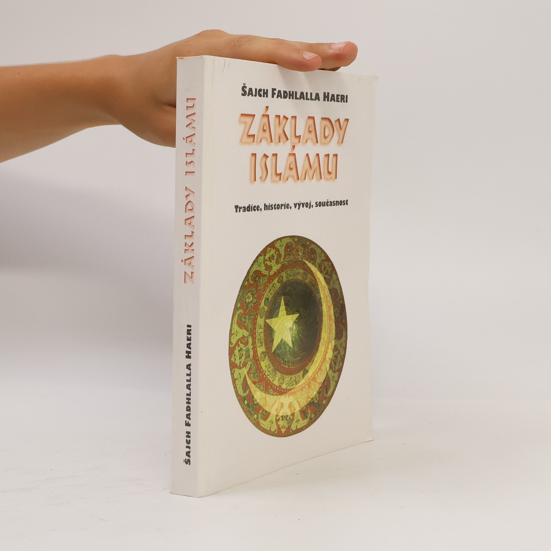 Kateřina Ferenčíková Základy islámu. Tradice, historie, vývoj, současnost