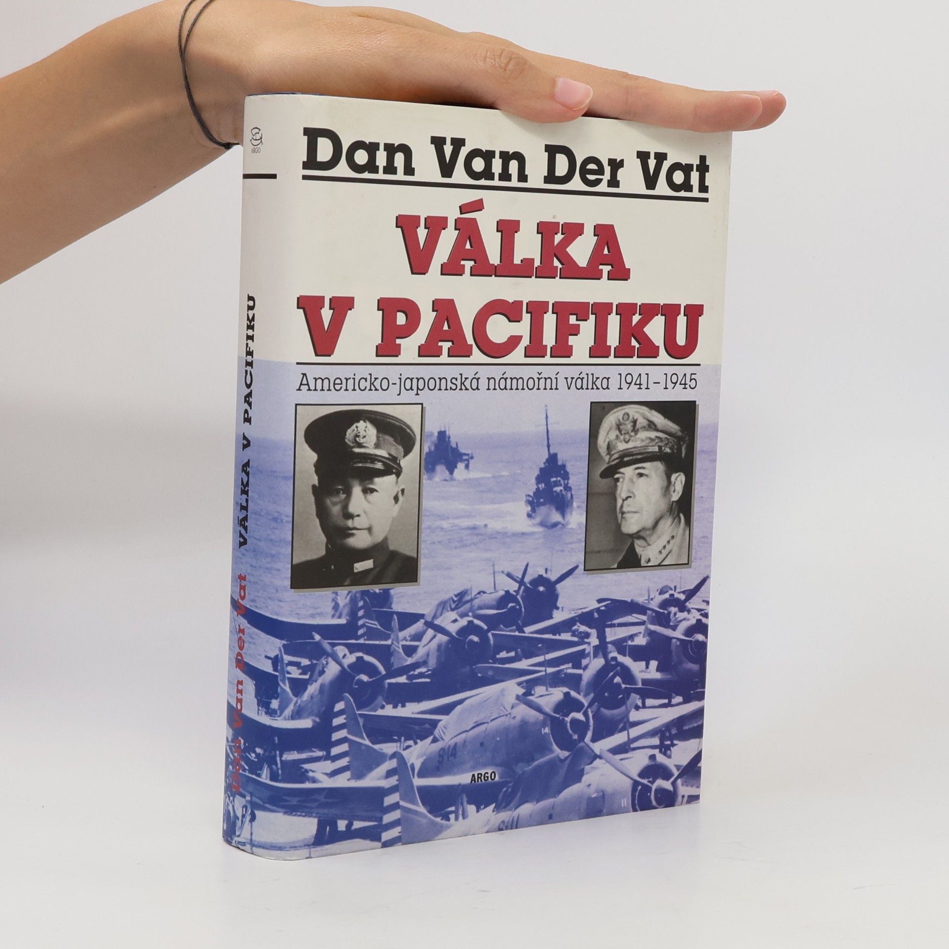 Dan van der Vat Válka v Pacifiku: Americko-japonská námořní válka 1941-1945