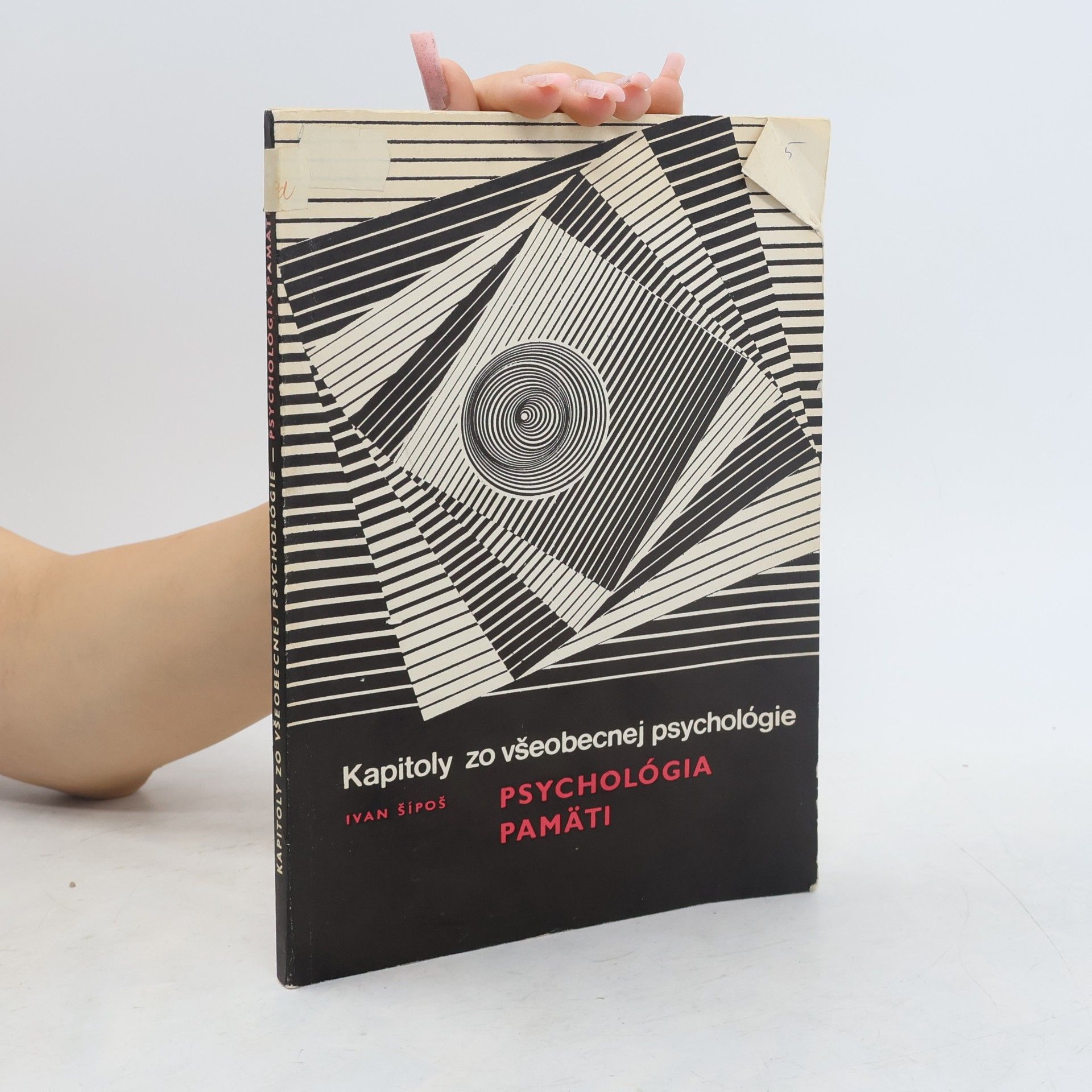 Ivan Šípoš Kapitoly zo všeobecnej psychológie: Psychológia pamäti