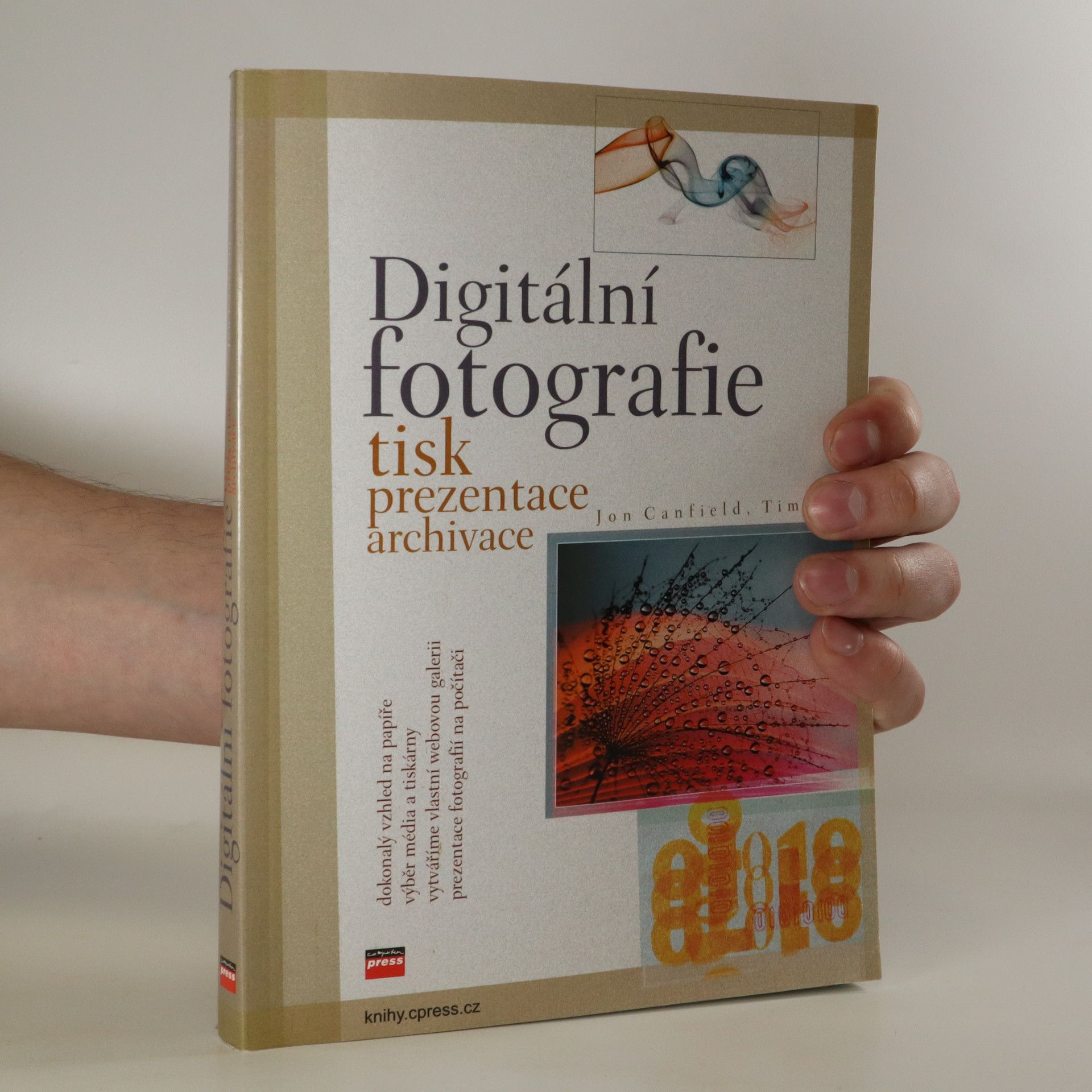Jon Canfield Digitální fotografie. Tisk, prezentace, archivace