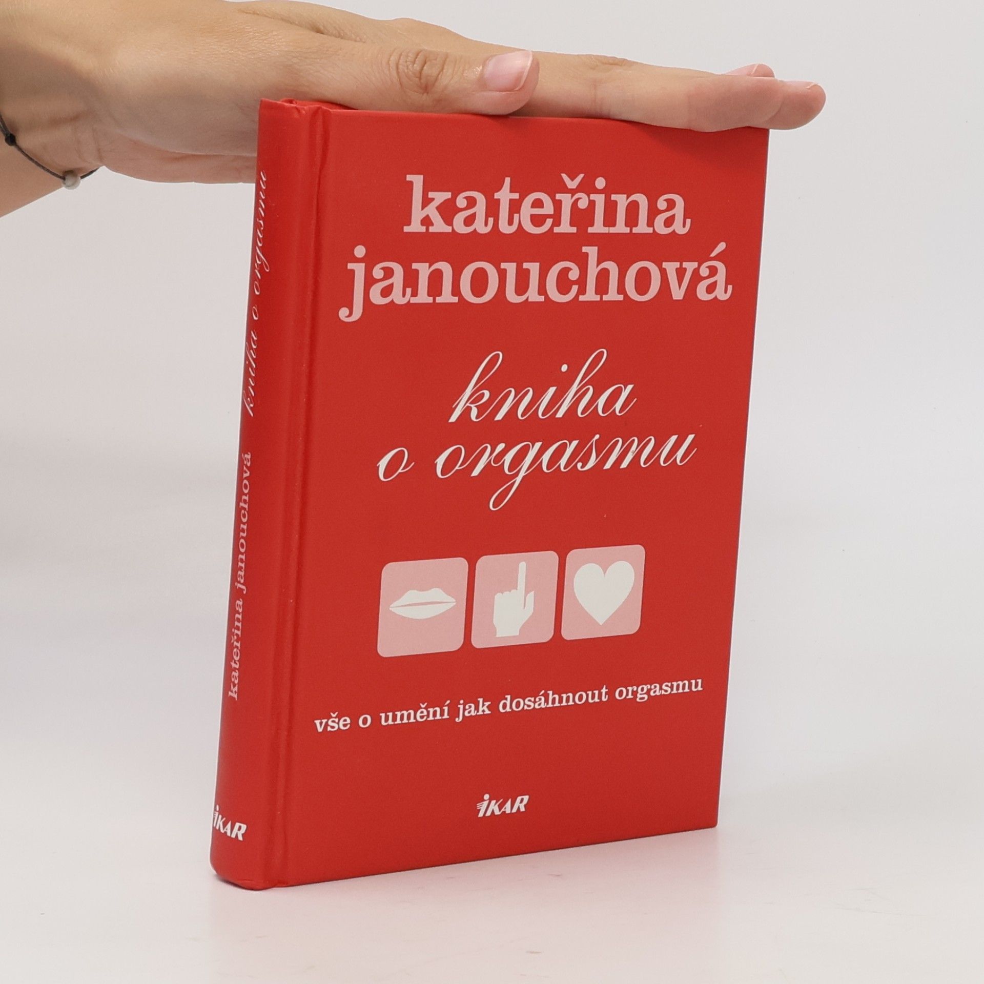 Katerina Janouch Kniha o orgasmu: Vše o umění, jak dosáhnout orgasmu