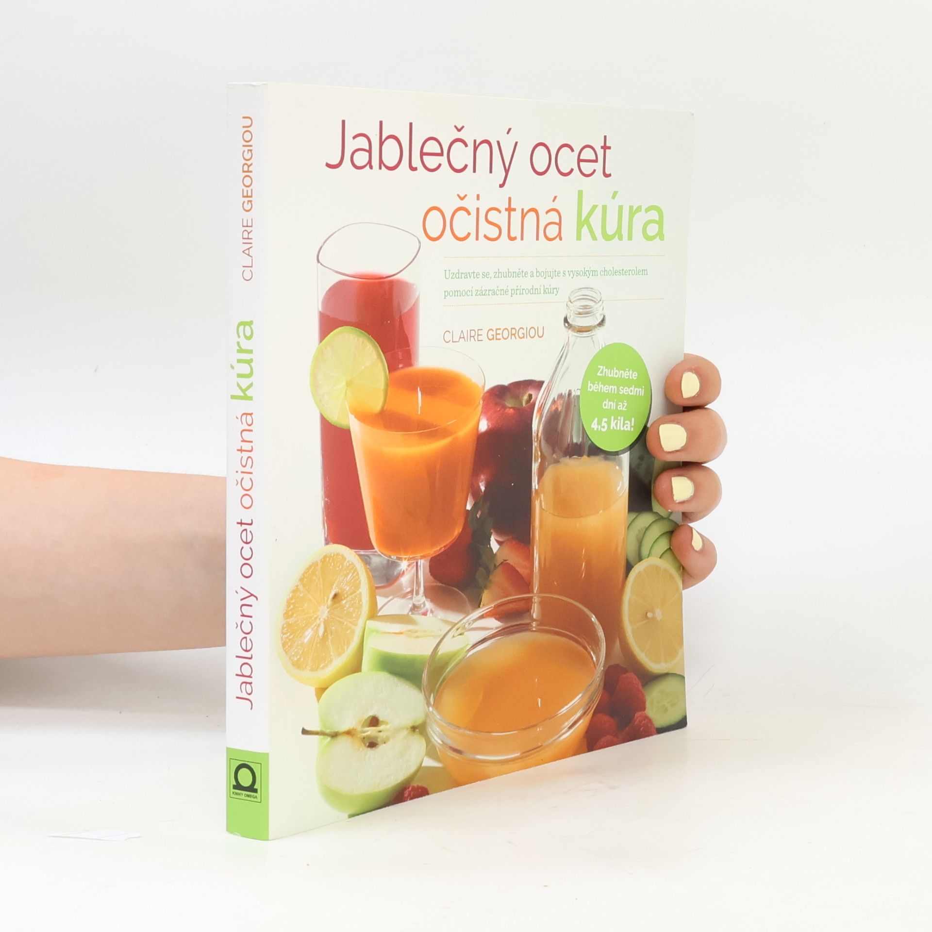Claire Georgiou Jablečný ocet - očistná kúra. Uzdravte se, zhubněte a bojujte s vysokým cholesterolem pomocí zázračné přírodní kúry