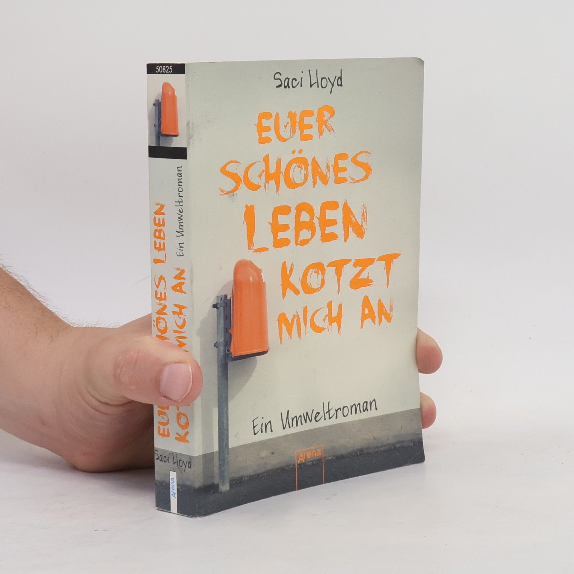 Saci Lloyd Euer schönes Leben kotzt mich an!