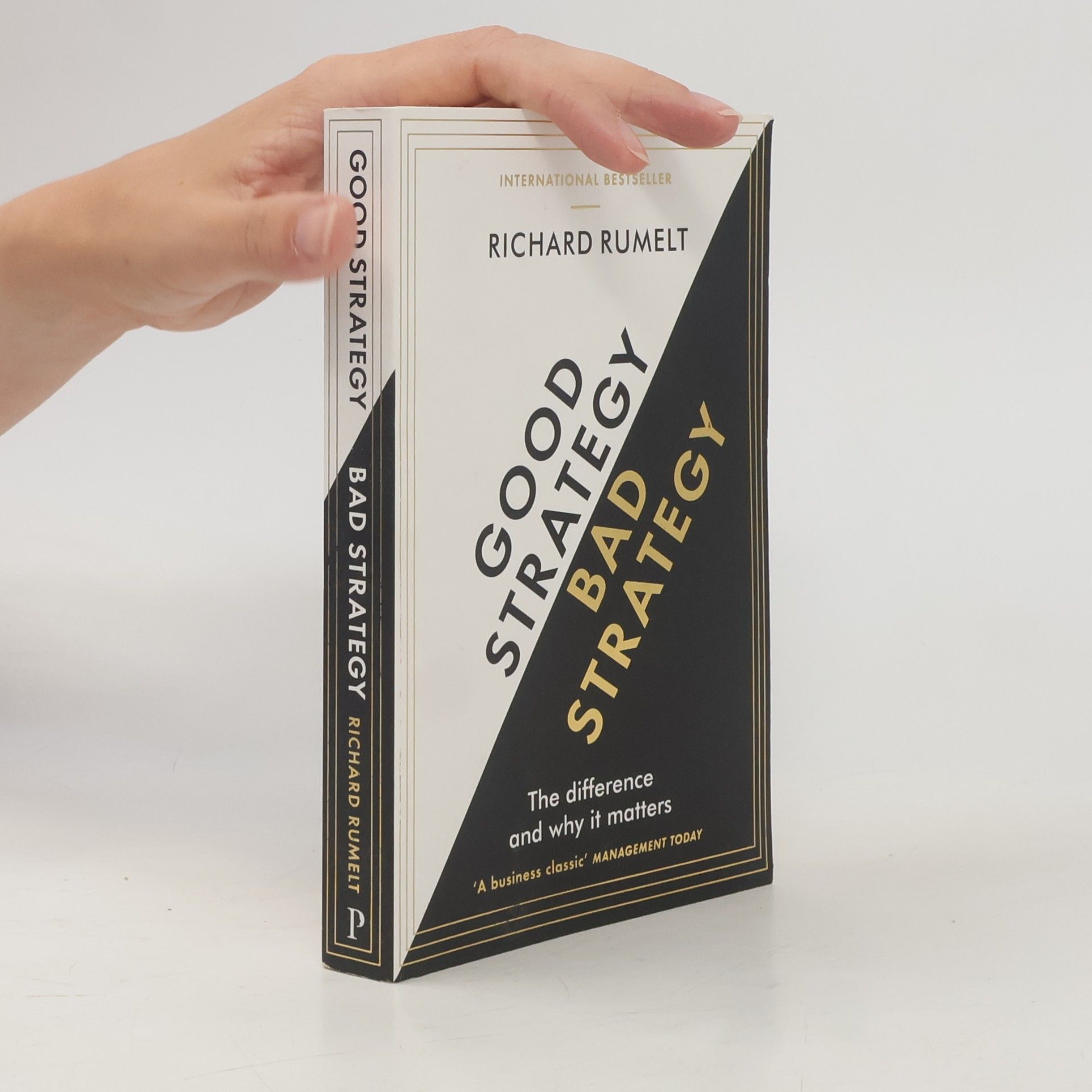 Richard P. Rumelt Good strategy bad strategy : the difference and why it matters