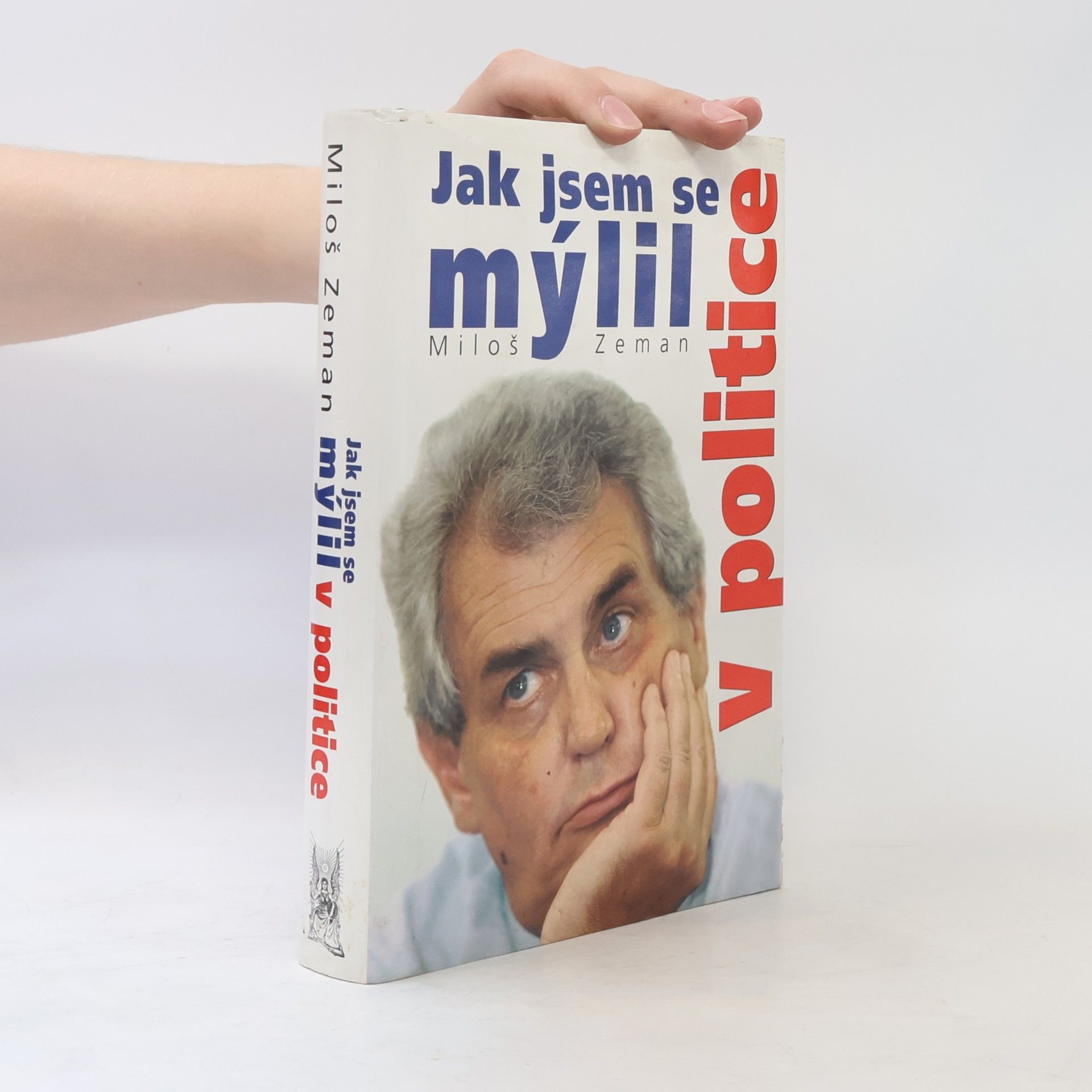 Miloš Zeman Jak jsem se mýlil v politice