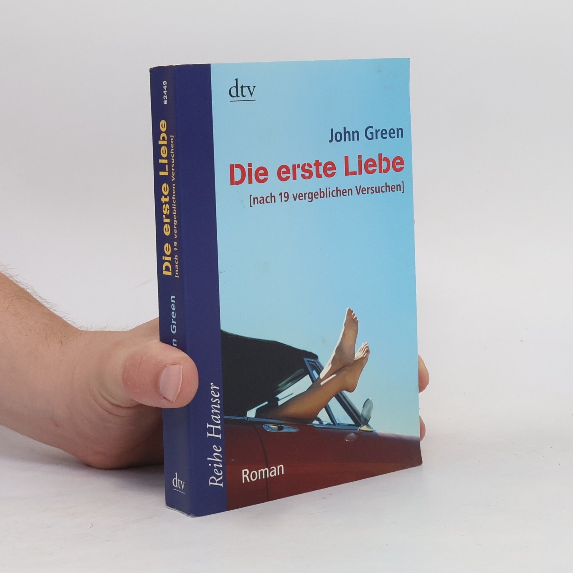 John Green Die erste Liebe : nach 19 vergeblichen Versuchen