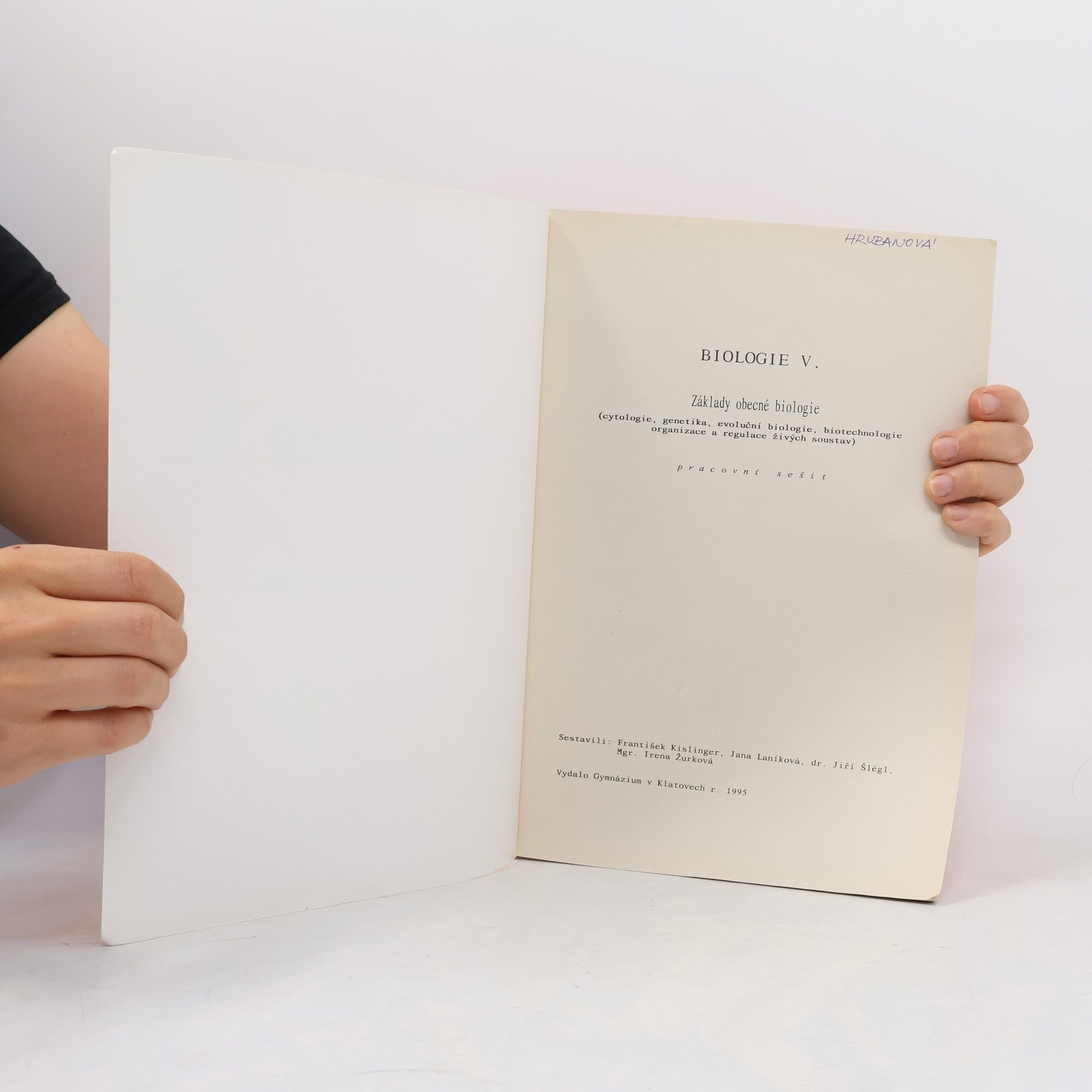 František Kislinger Biologie V. Základy obecné biologie