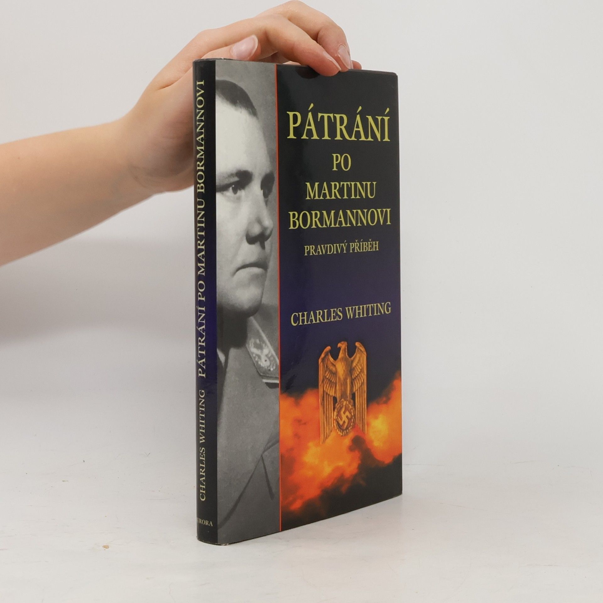 Charles Whiting Pátrání po Martinu Bormannovi - Pravdivý příběh