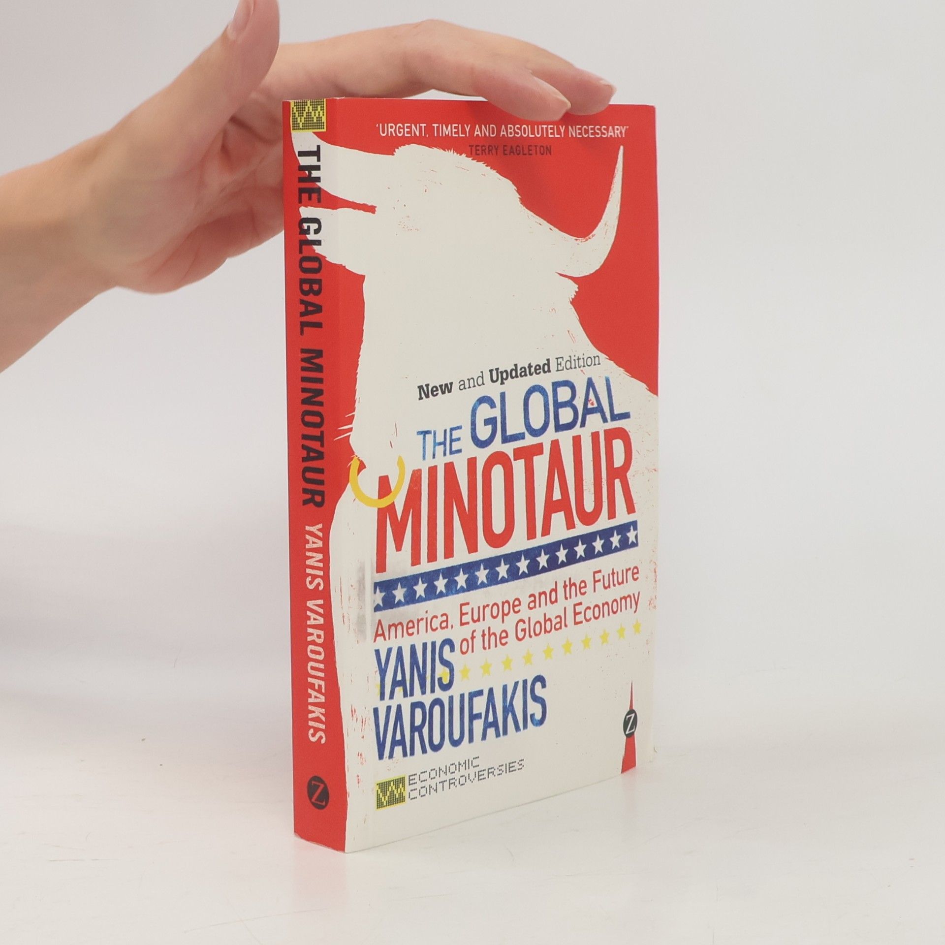 Yanis Varoufakis The Global Minotaur. America, Europe and the Future of the Global Economy
