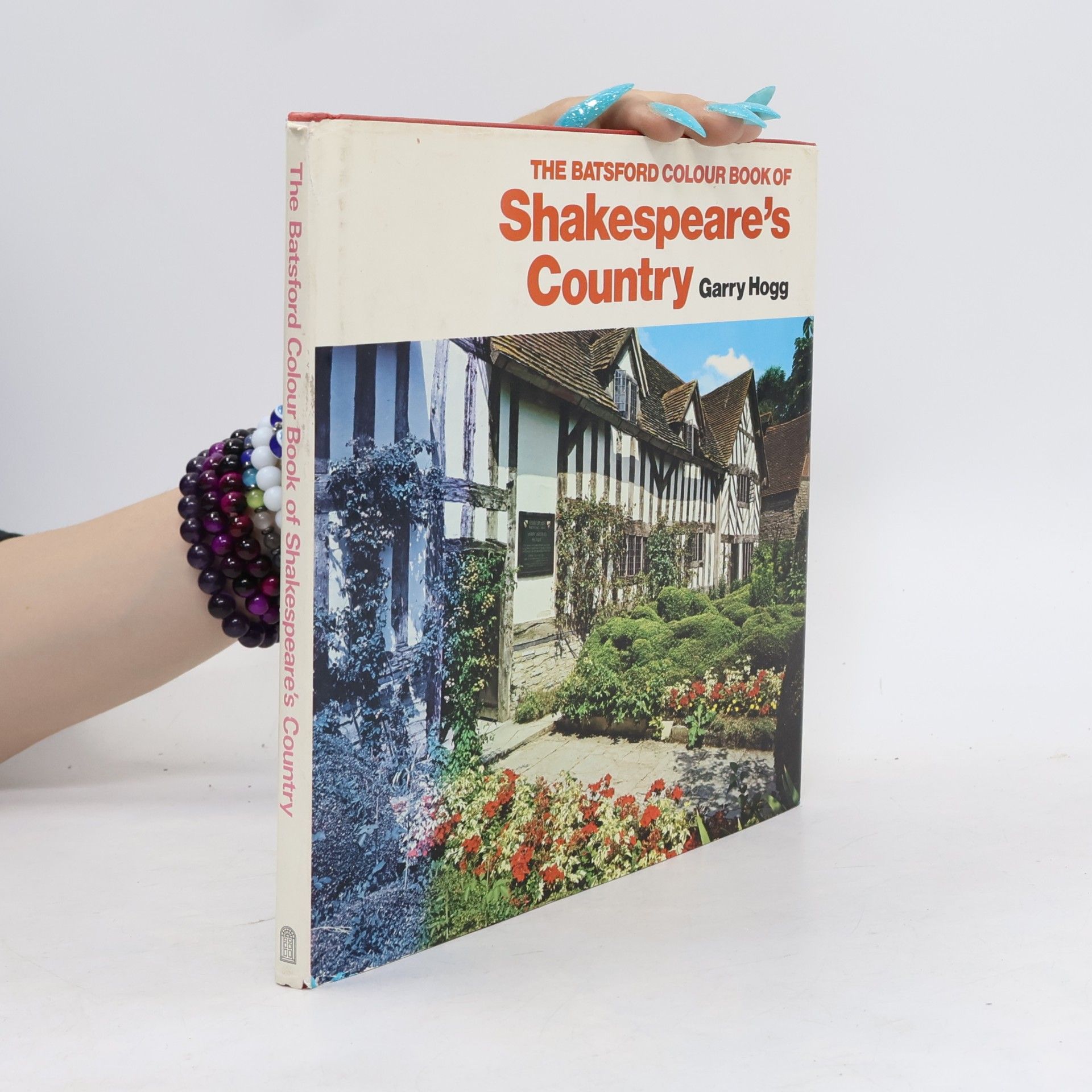 Garry Hogg The Batsford Colour Book of Shakespeare's Country