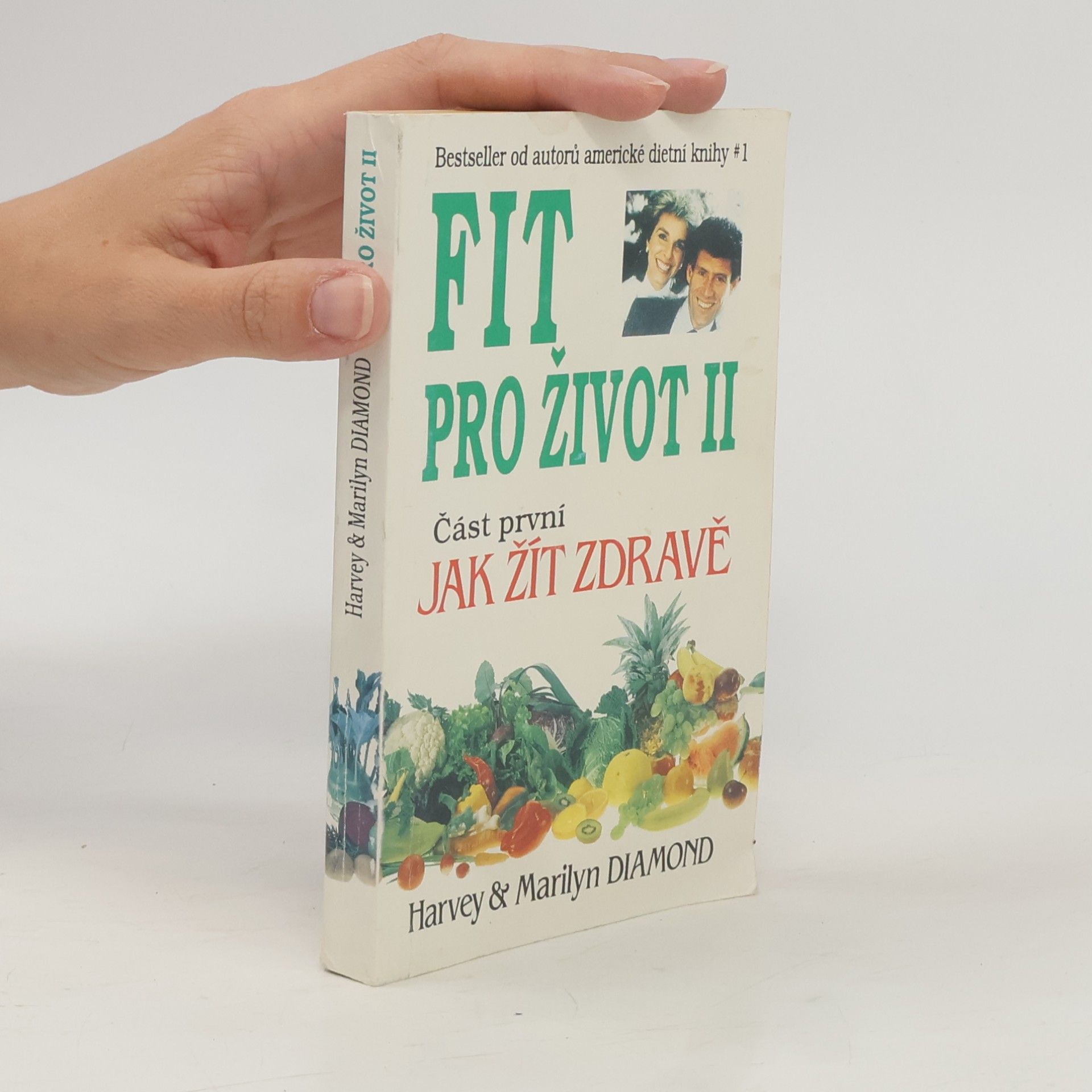 Harvey Diamond Fit pro život II. Část první, jak žít zdravě