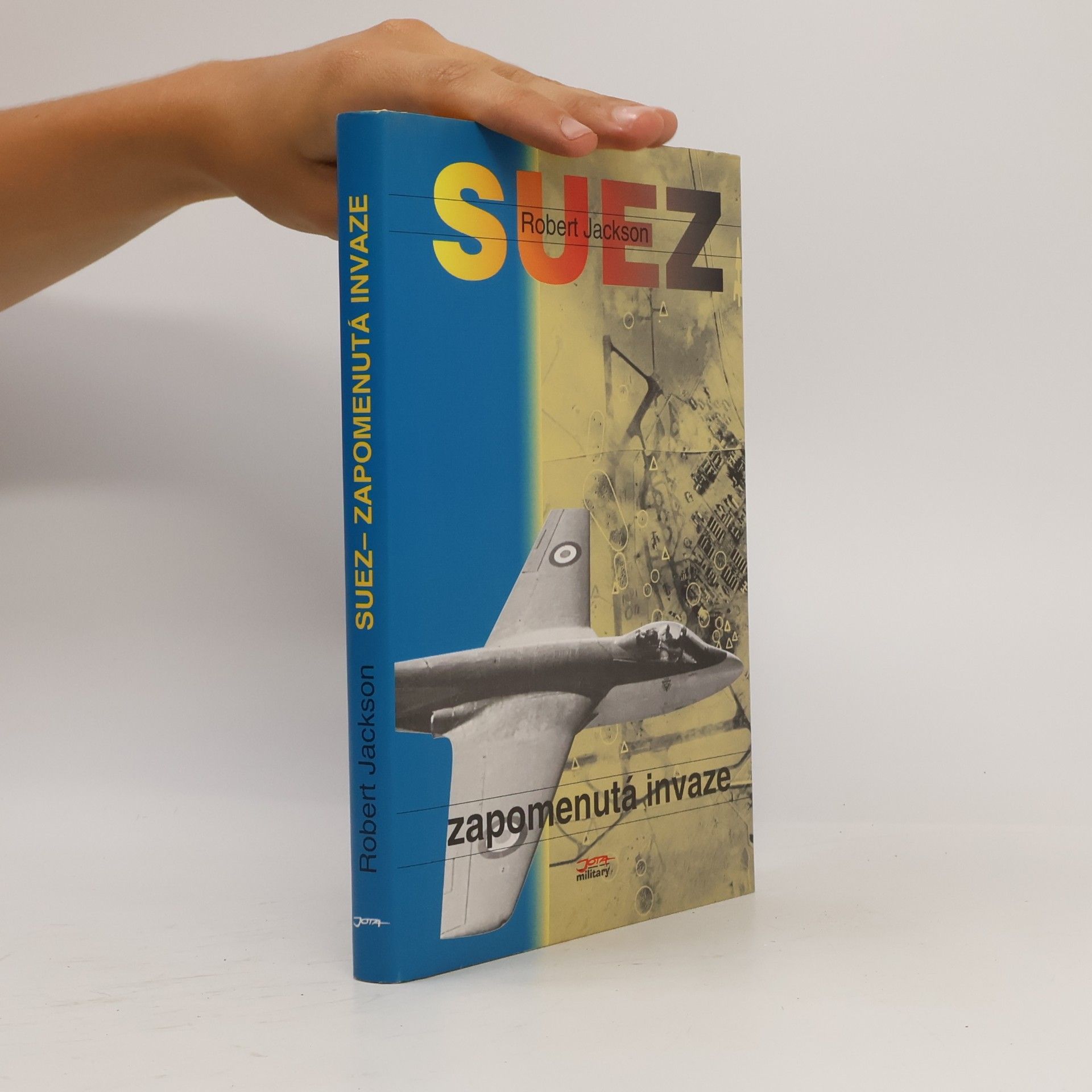 Robert Jackson Suez - zapomenutá invaze