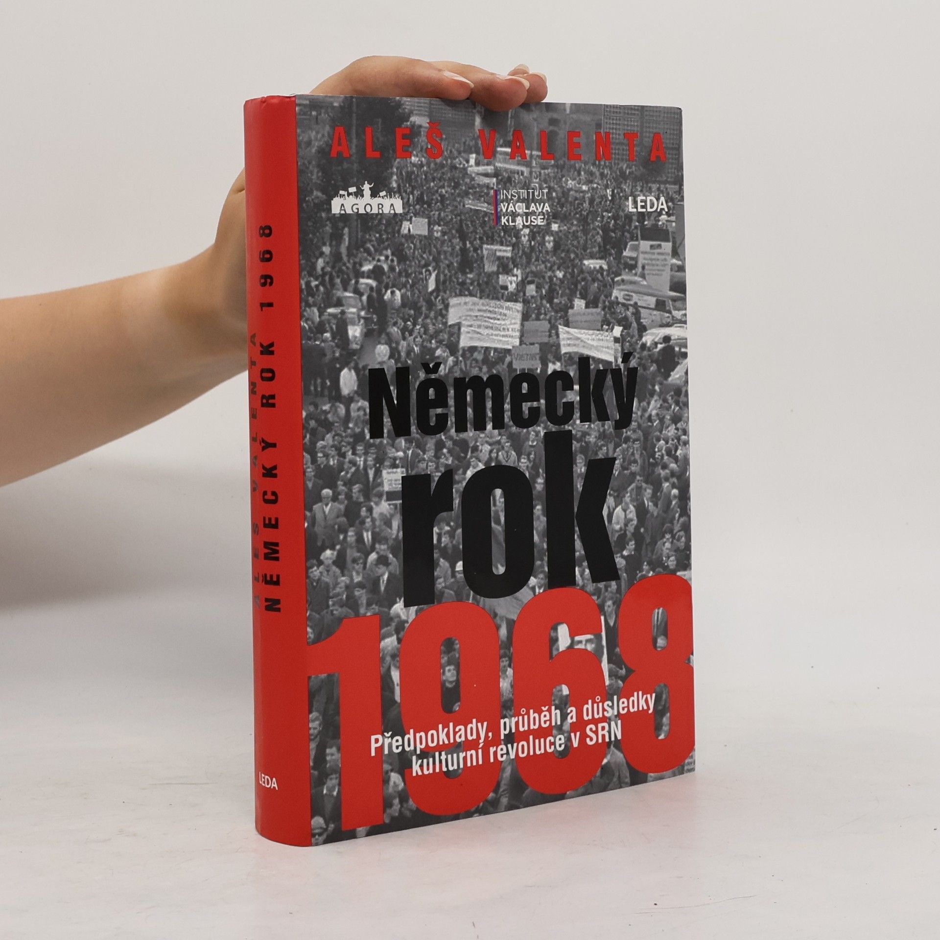 Aleš Valenta Německý rok 1968 : předpoklady, průběh a důsledky kulturní revoluce v SRN