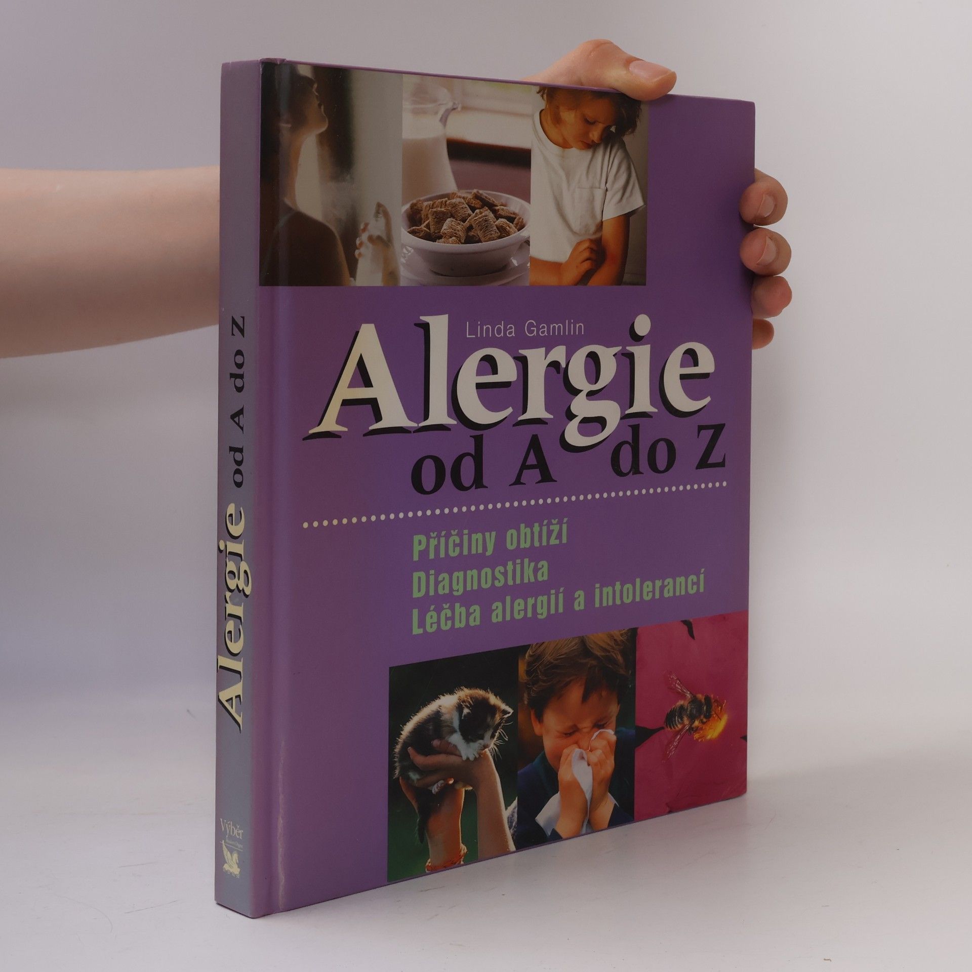 Linda Gamlin Alergie od A do Z. Příčiny obtíží, diagnostika, léčba alergií a intolerancí