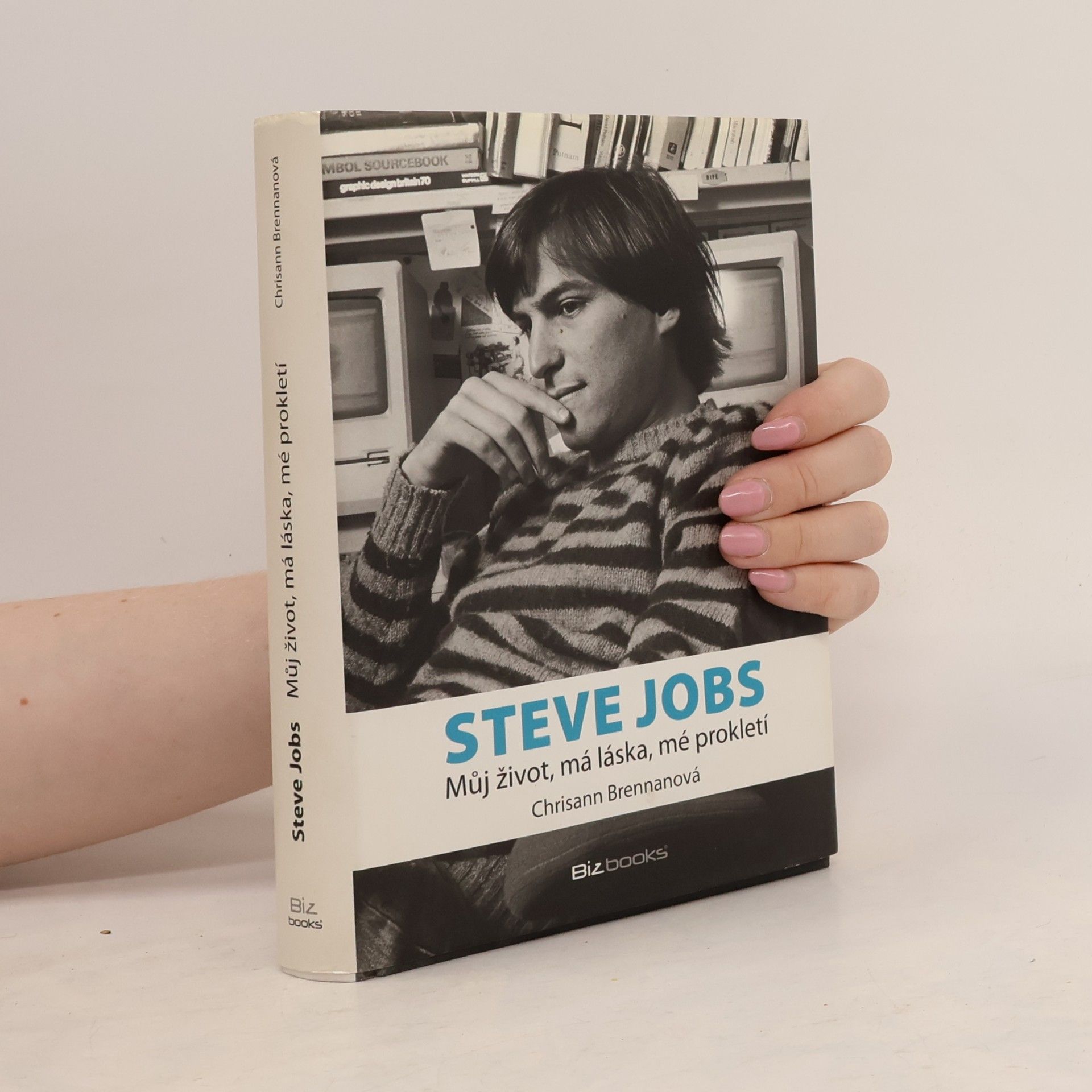 Chrisann Brennan Steve Jobs. Můj život, má láska, mé prokletí