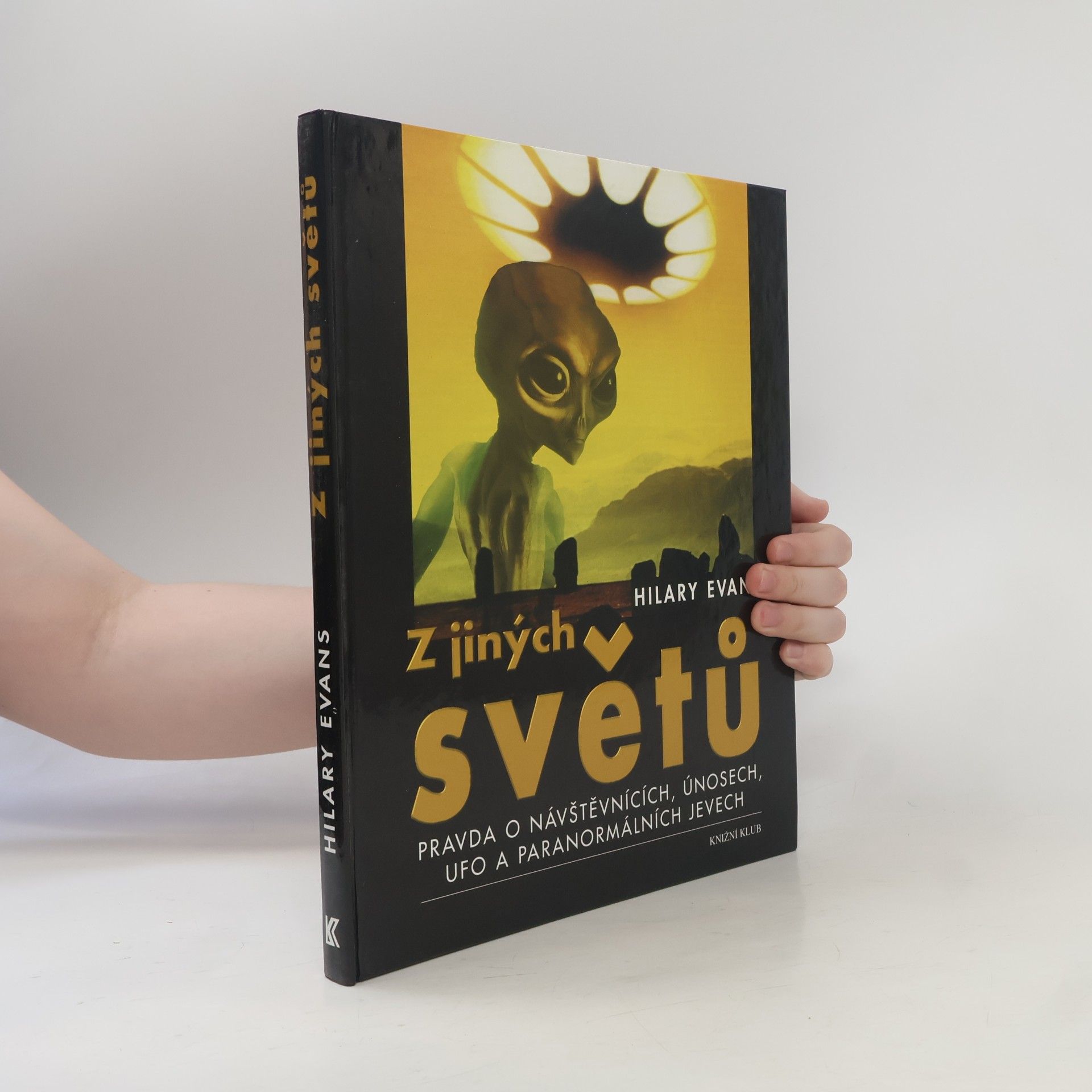 Hilary Evans Z jiných světů : pravda o návštěvnících, únosech, UFO a paranormálních jevech