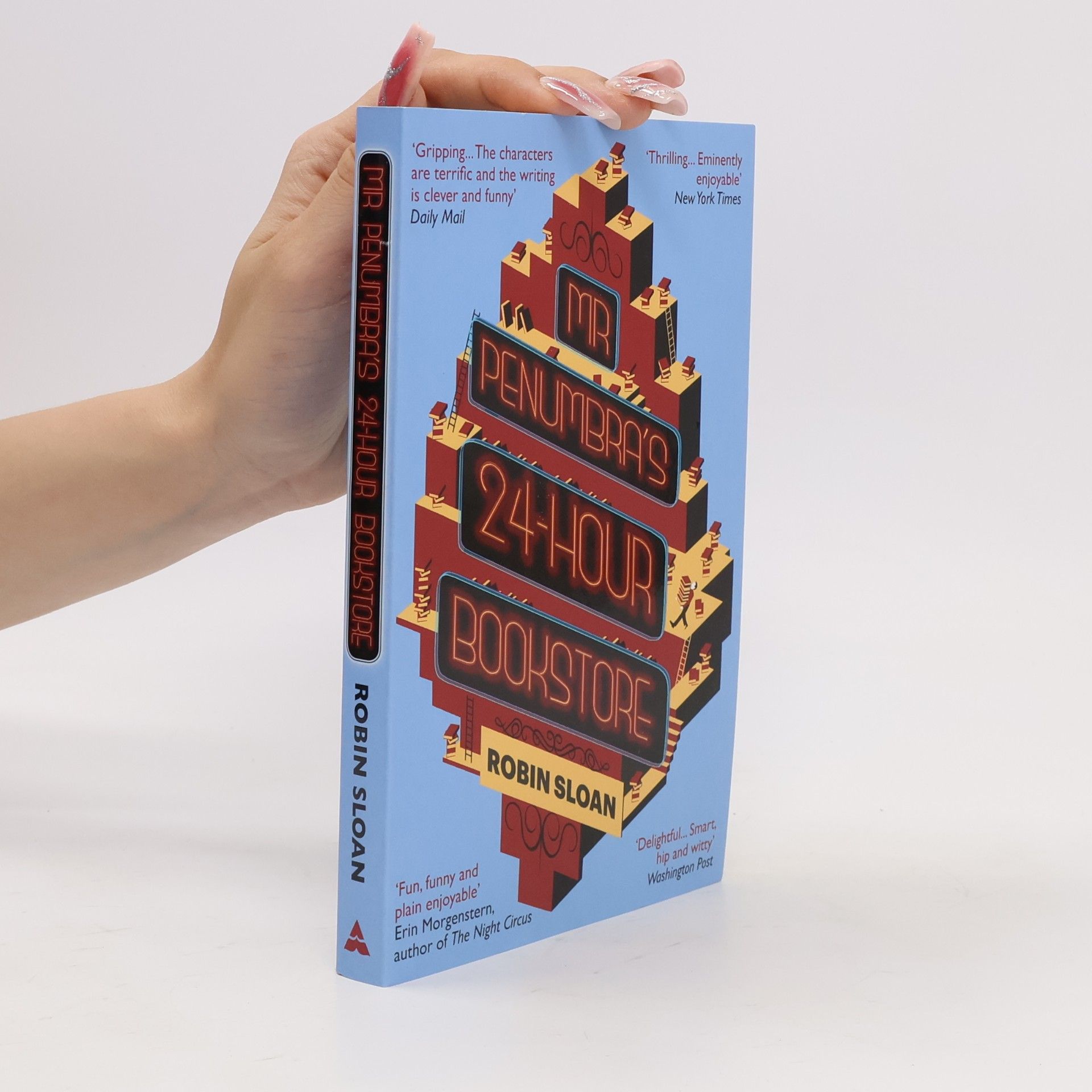 Robin Sloan Mr Penumbra's 24-hour Bookstore. Die sonderbare Buchhandlung des Mr. Penumbra, englische Ausgabe