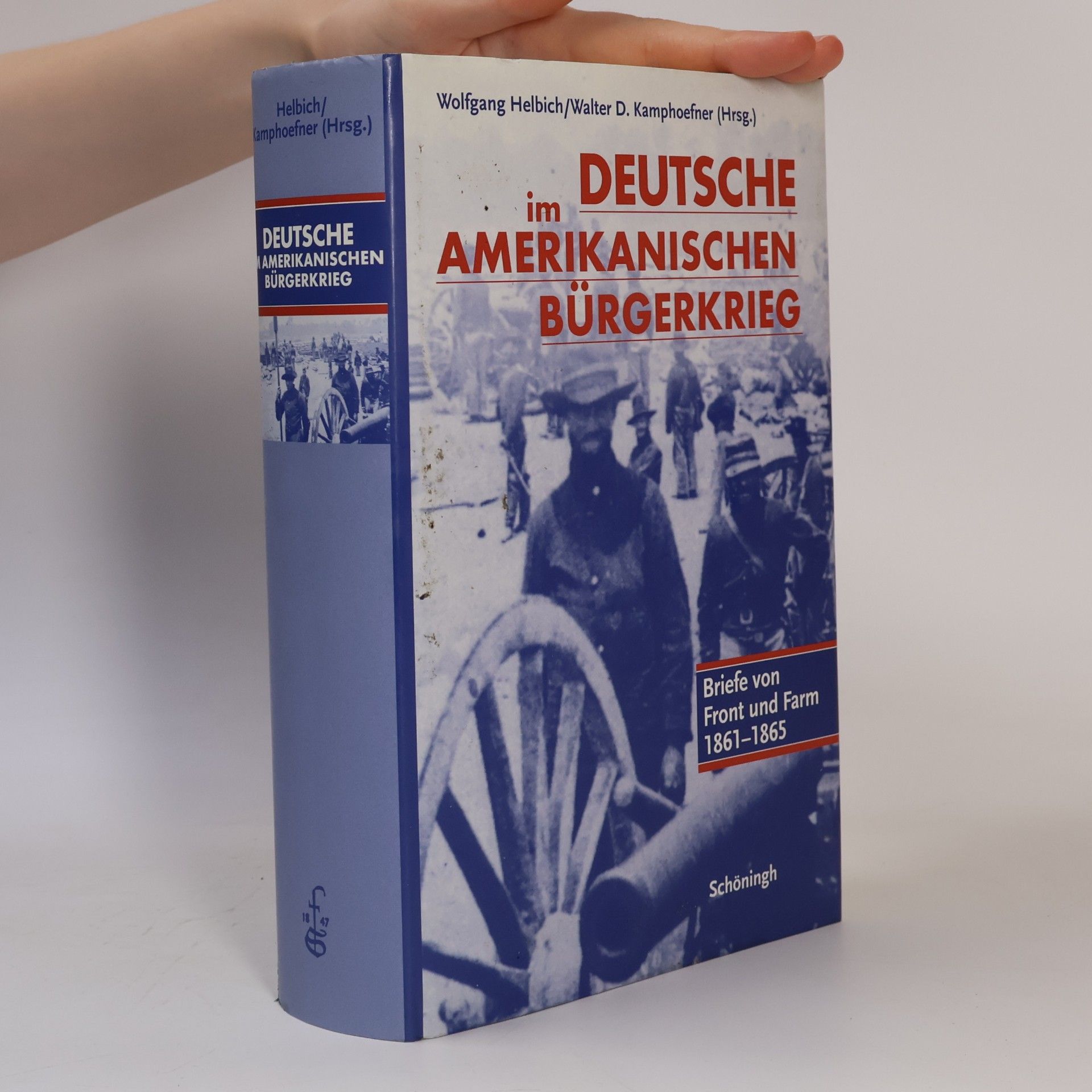 Wolfgang J. Helbich Deutsche im Amerikanischen Bürgerkrieg: Briefe von Front und Farm 1861-1865