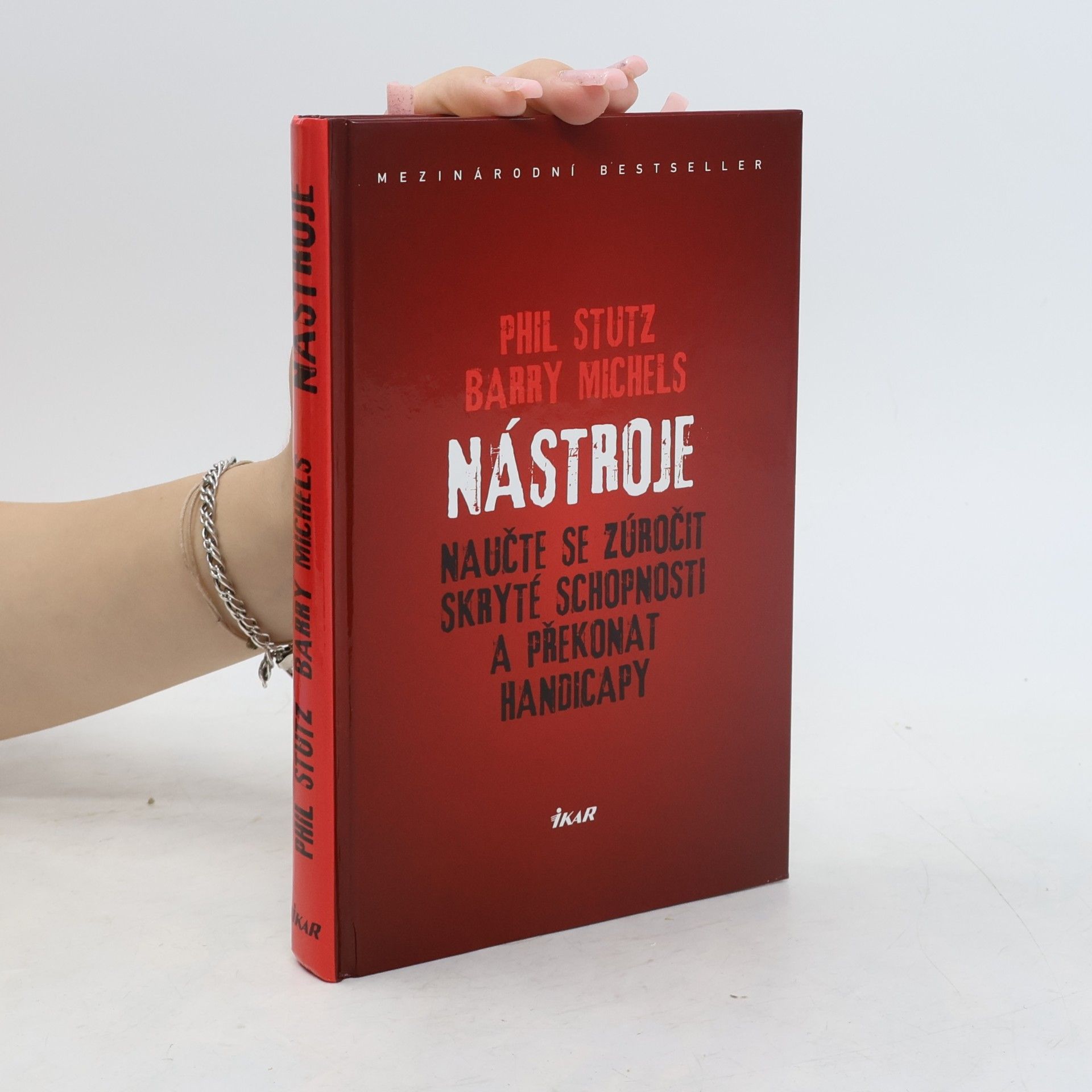 Phil Stutz Nástroje. Naučte se zúročit skryté schopnosti a překonat handicapy