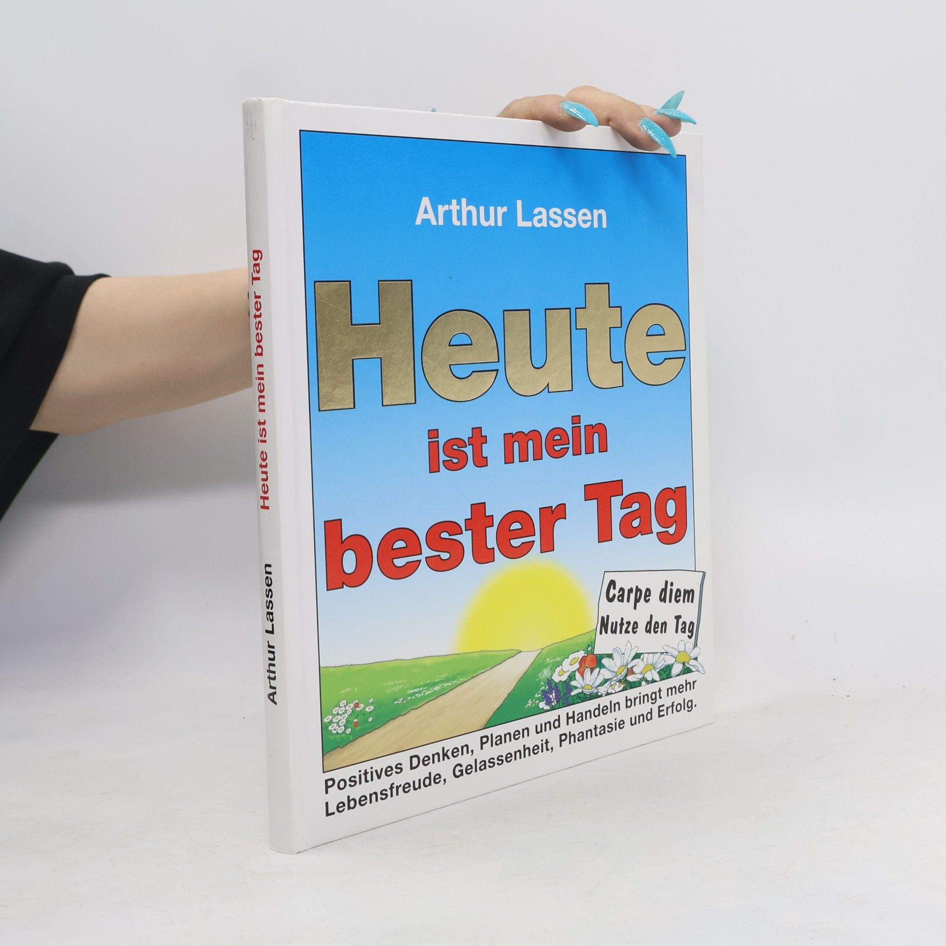Arthur Lassen Heute ist mein bester Tag