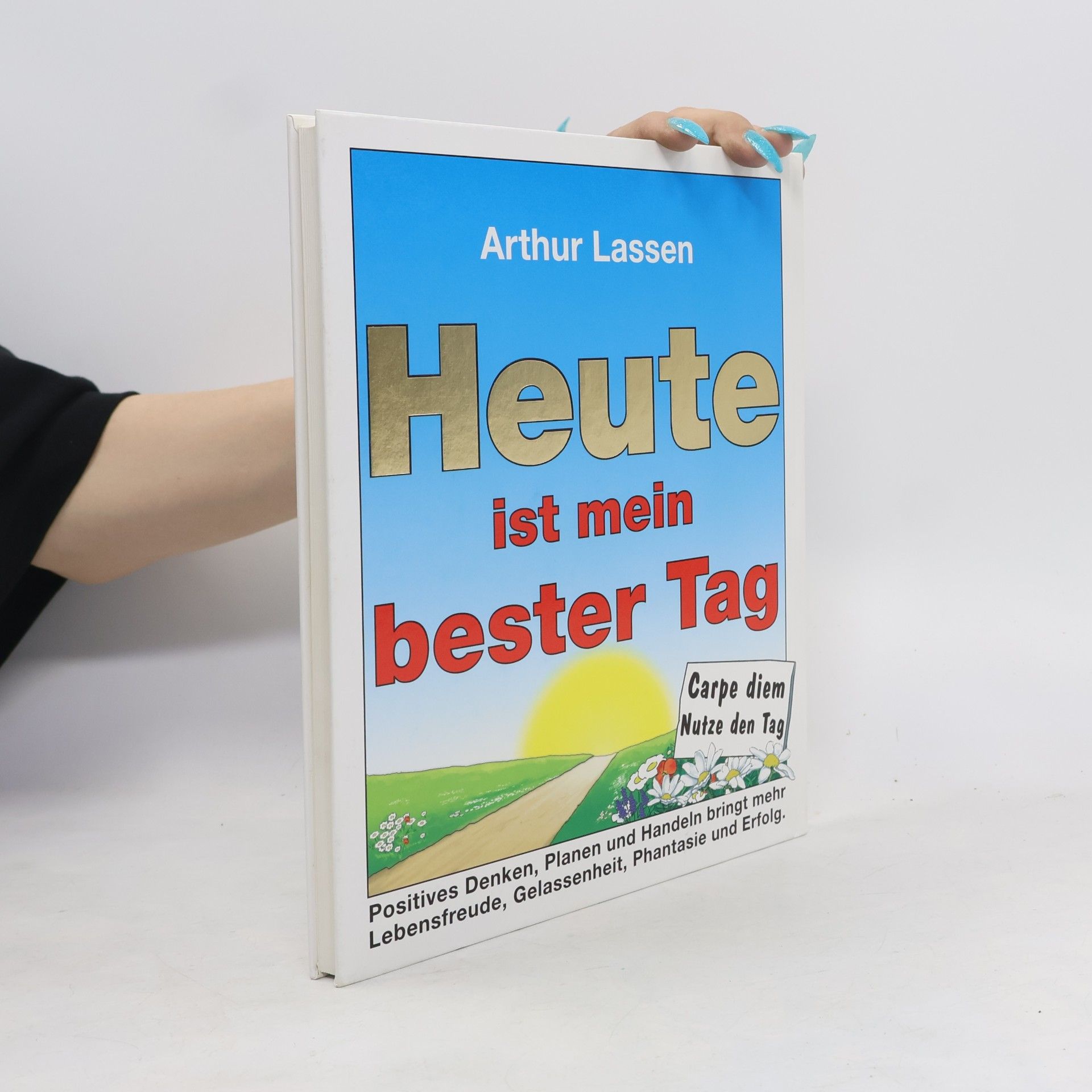 Arthur Lassen Heute ist mein bester Tag