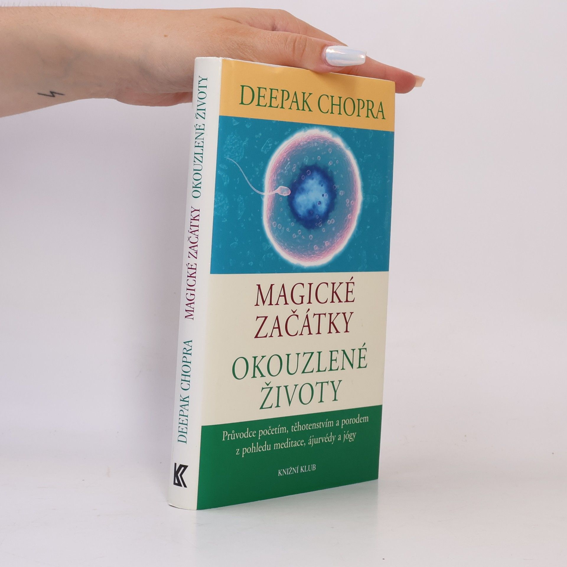 Deepak Chopra Magické začátky, okouzlené životy