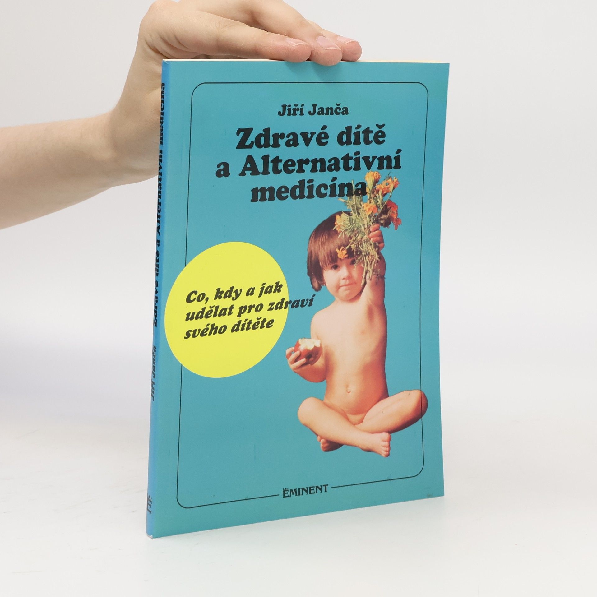 Jiří Janča Zdravé dítě a alternativní medicína