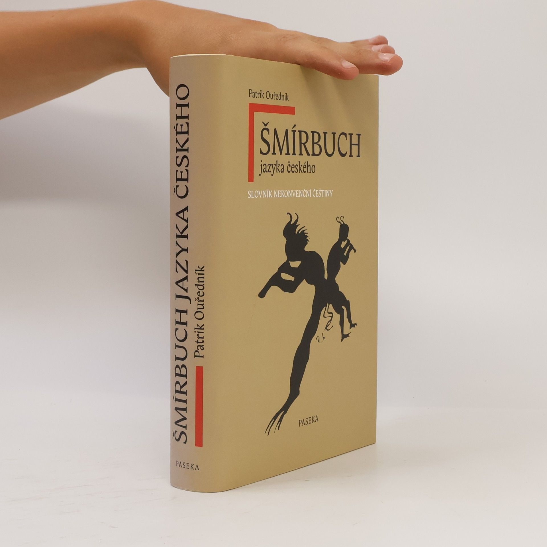 Patrik Ouředník Šmírbuch jazyka českého: Slovník nekonvenční češtiny 1945-1989