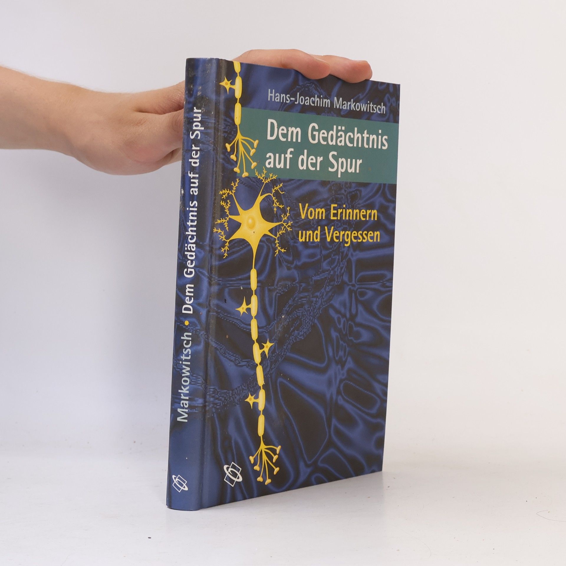 Hans-Joachim Markowitsch Dem Gedächtnis auf der Spur