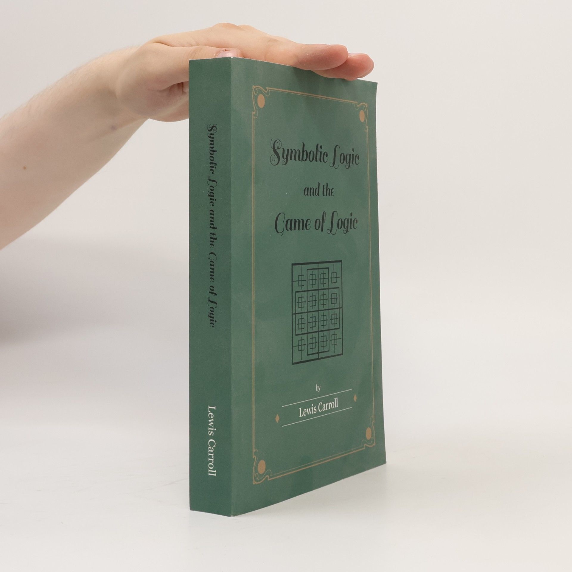 Lewis Carroll Symbolic Logic and the Game of Logic
