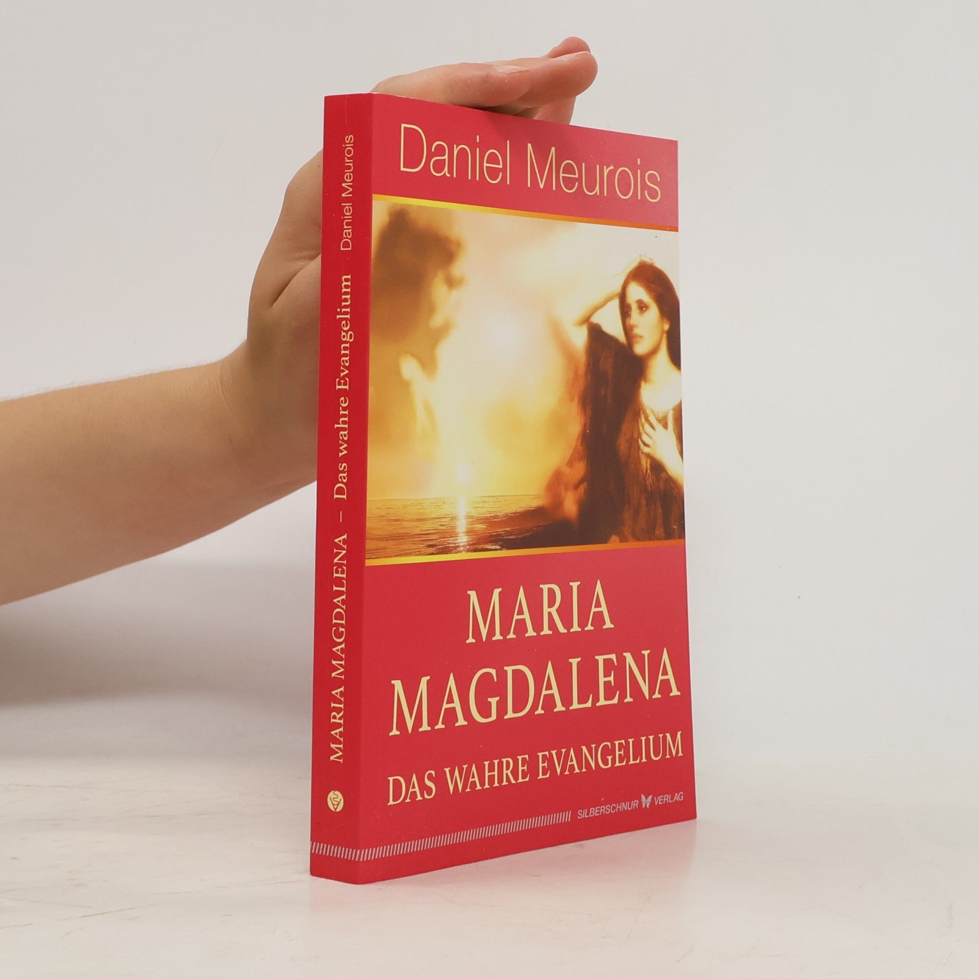 Daniel Meurois Maria Magdalena - das wahre Evangelium