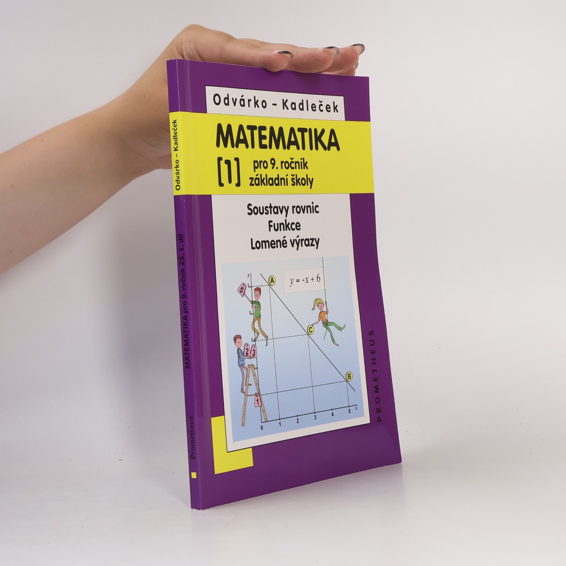 Jiří Kadleček Matematika pro 9. ročník základní školy. (1), Soustavy rovnic, funkce, lomené výrazy