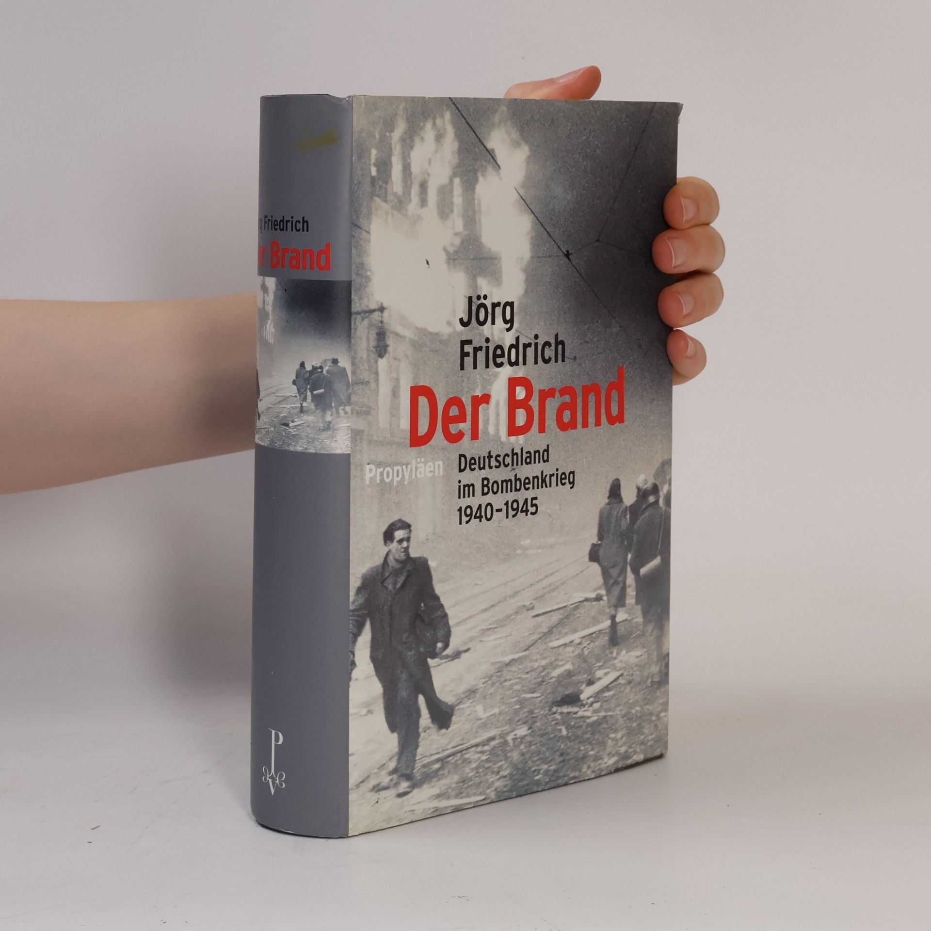 Jörg Friedrich Der Brand : Deutschland im Bombenkrieg 1940-1945