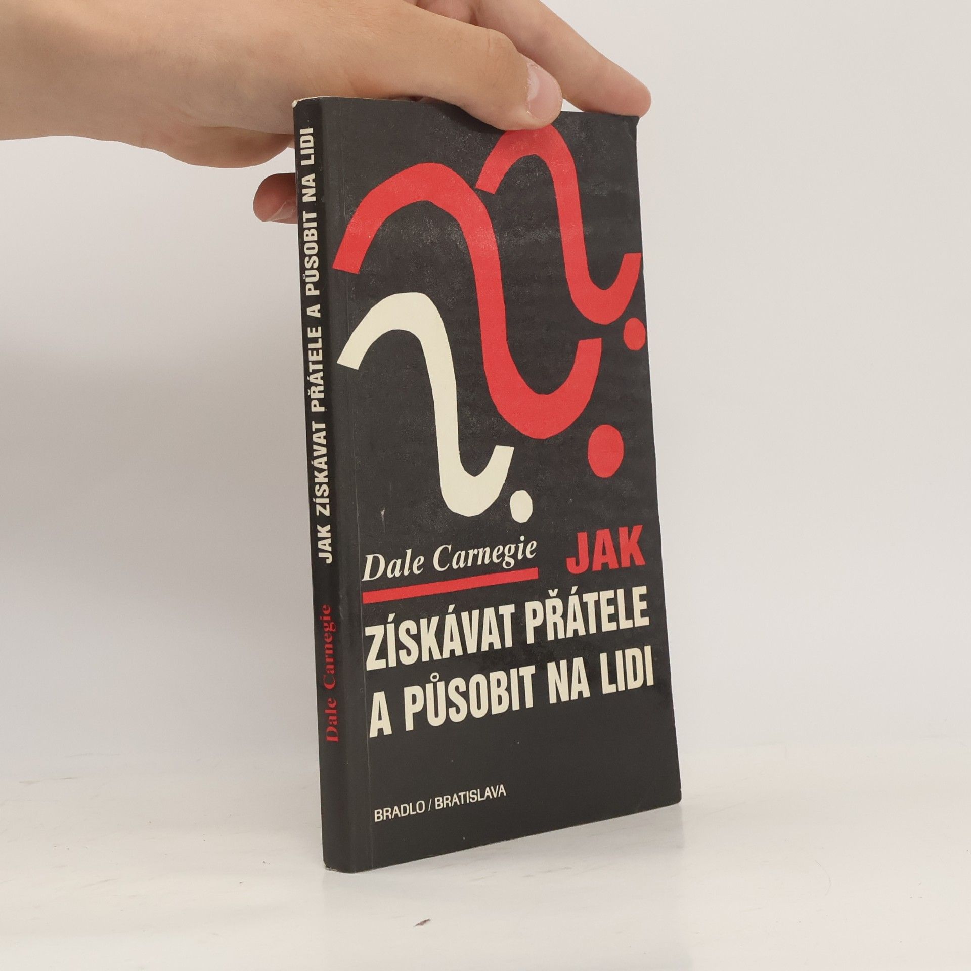 Dale Carnegie Jak získávat přátele a působit na lidi