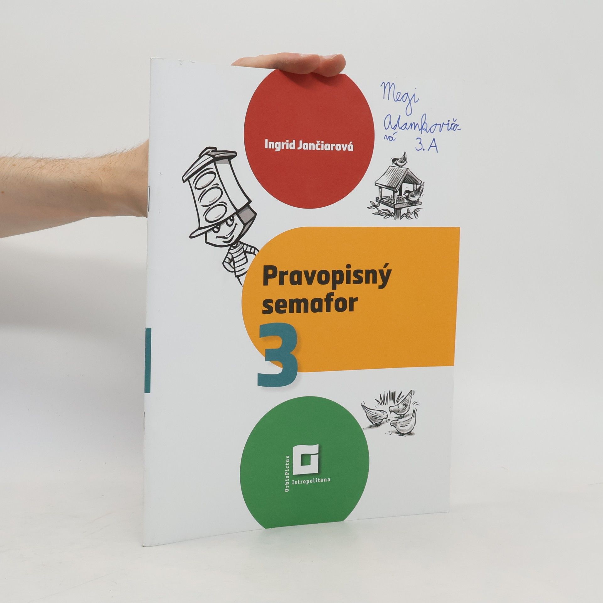 Ingrid Jančiarová Pravopisný semafor 3 - pracovný zošit