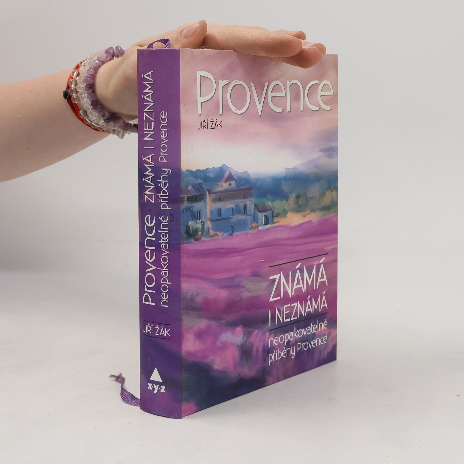 Provence známá i neznámá : neopakovatelné příběhy Provence