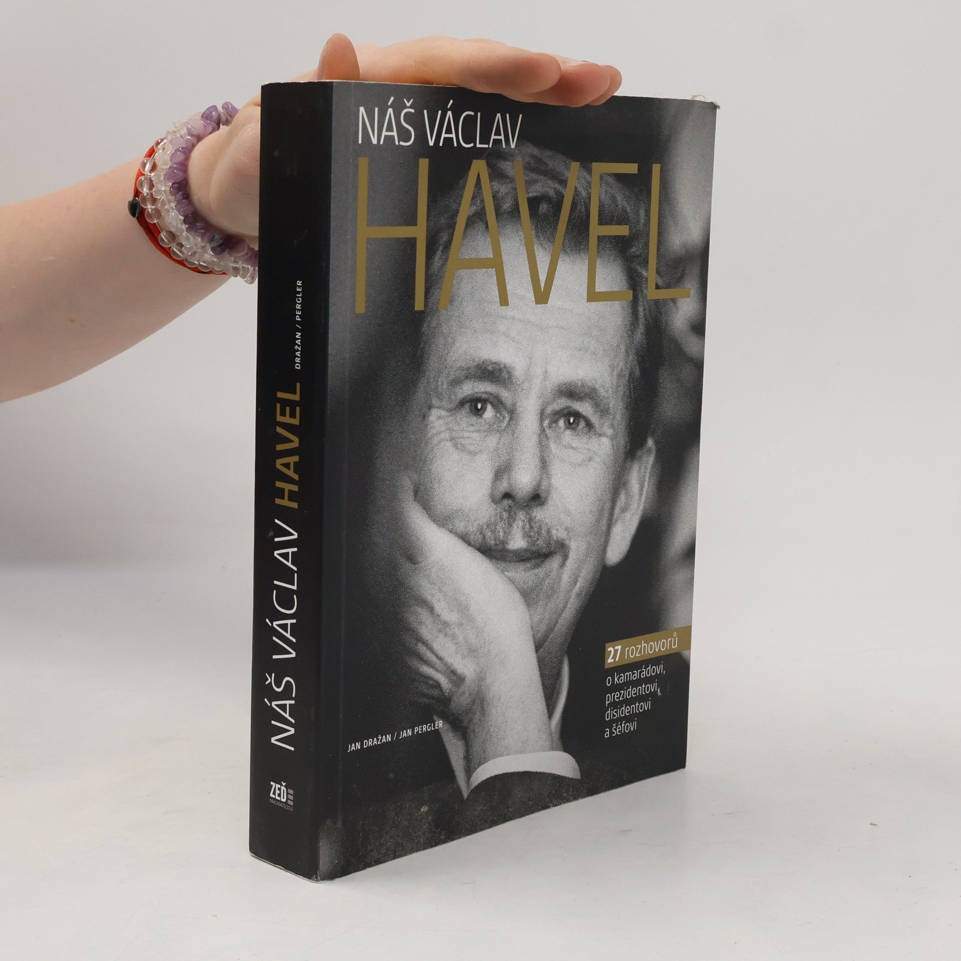 Jan Dražan Náš Václav Havel. 27 rozhovorů o kamarádovi, prezidentovi, disidentovi a šéfovi