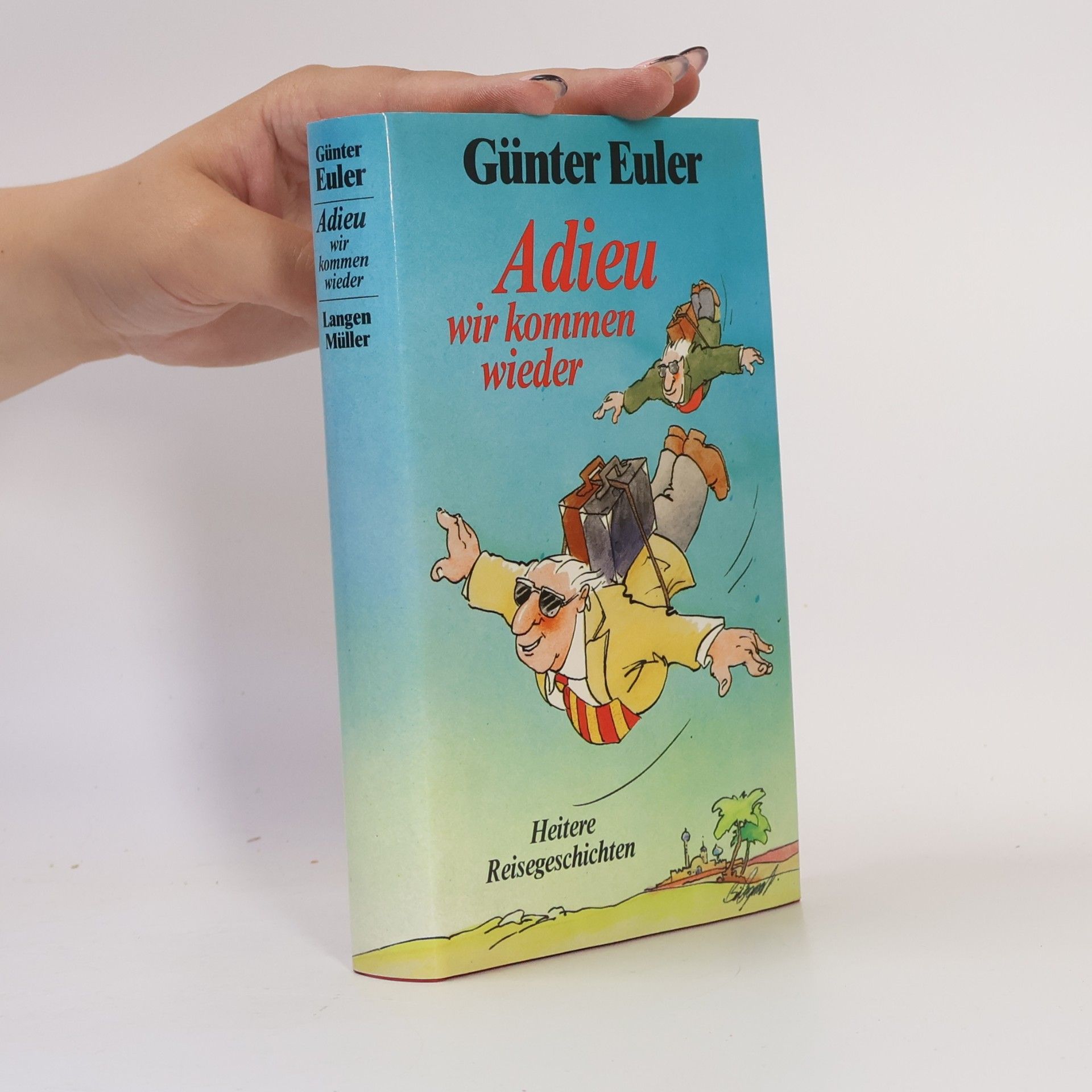 Günter Euler Adieu, wir kommen wieder