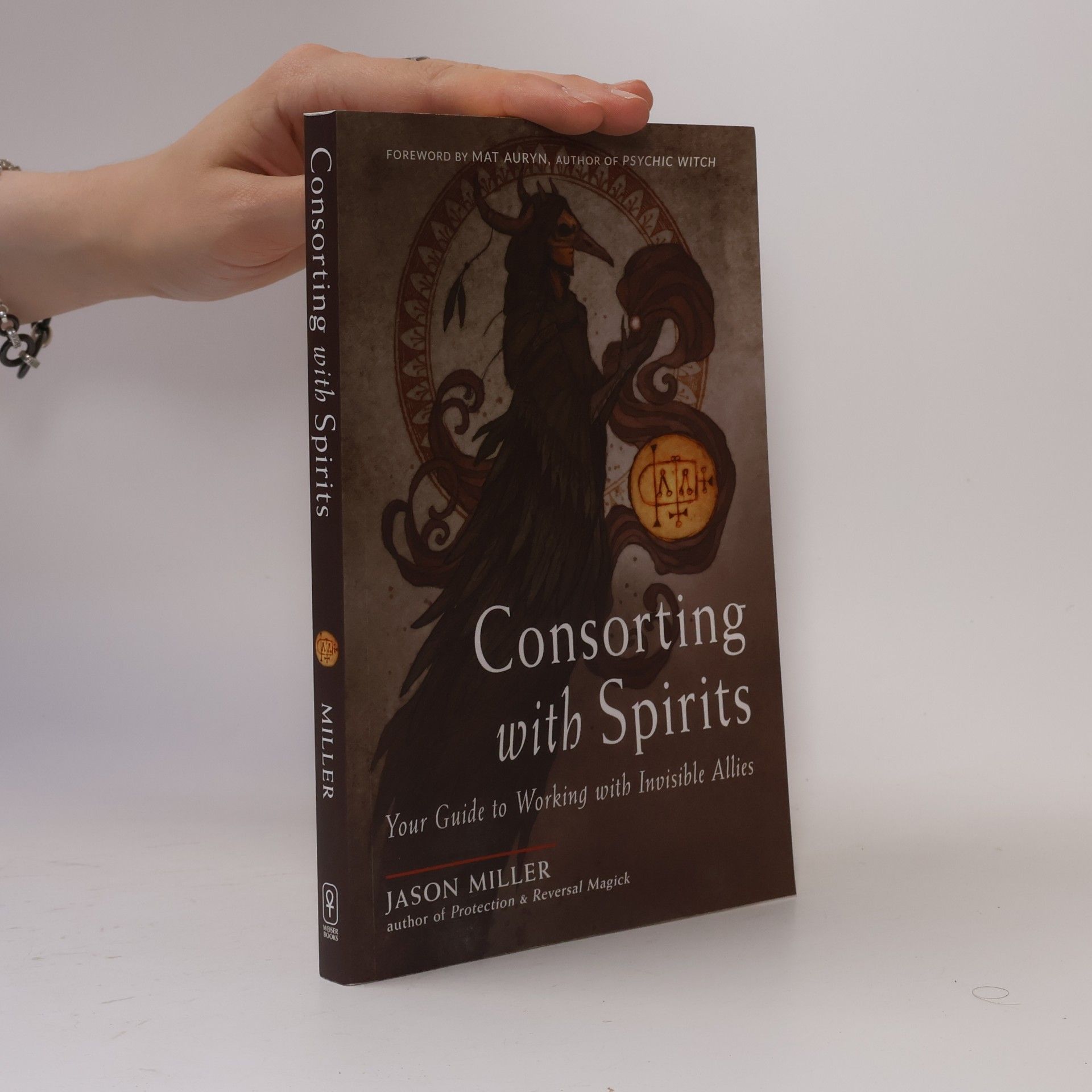 Jason Miller Consorting with Spirits: Your Guide to Working with Invisible Allies