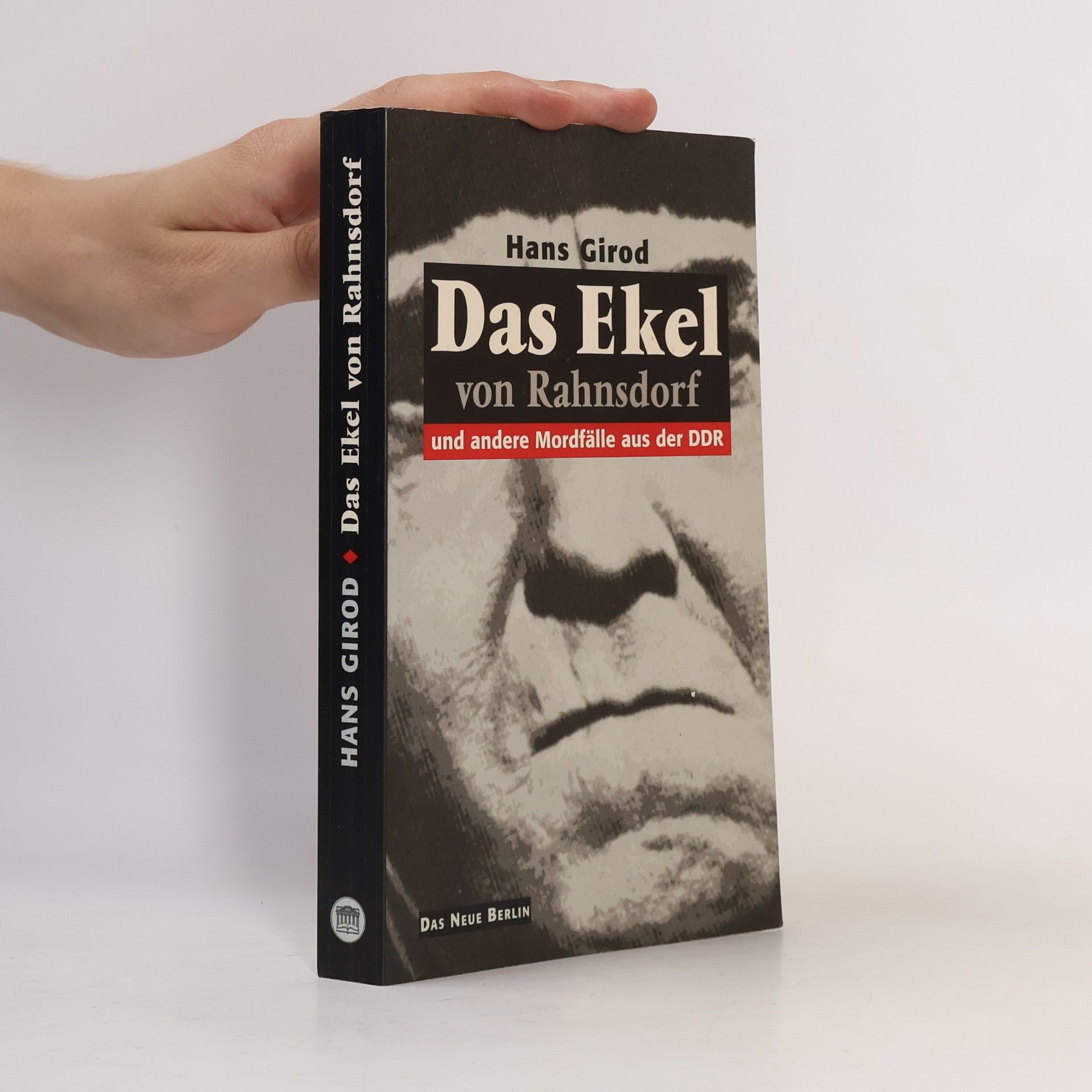 Das Ekel von Rahnsdorf und andere Mordfälle aus der DDR