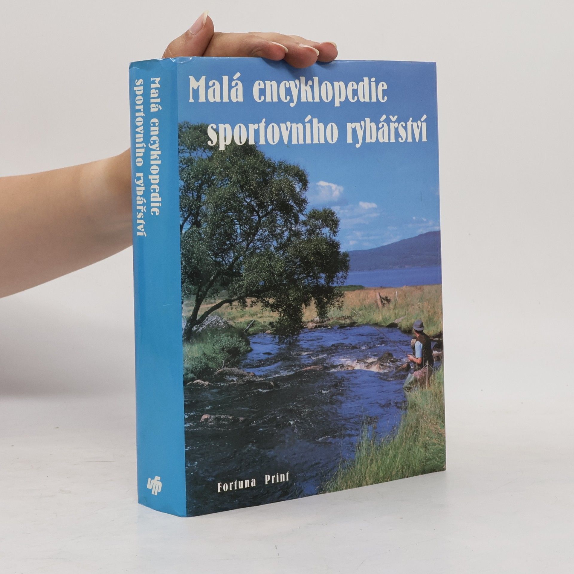 Petr Spurný Malá encyklopedie sportovního rybářství. Ryby, rybářská výzbroj a výstroj, techniky rybolovu.